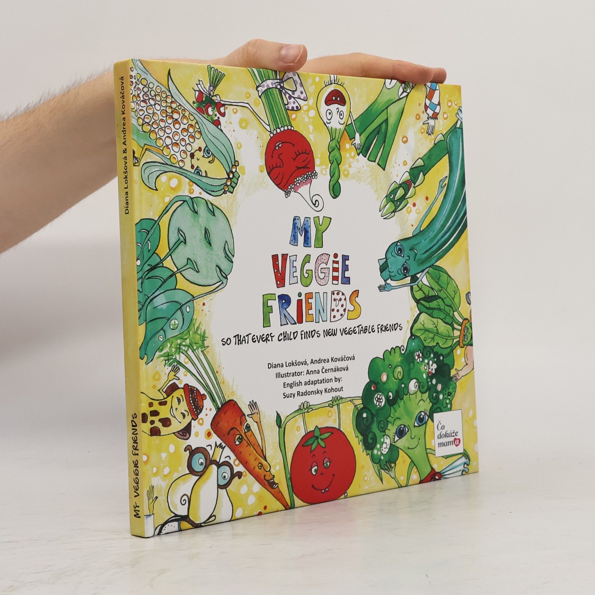 Suzy Radonsky Kohout My veggie friends: So that every child finds new vegetable friends