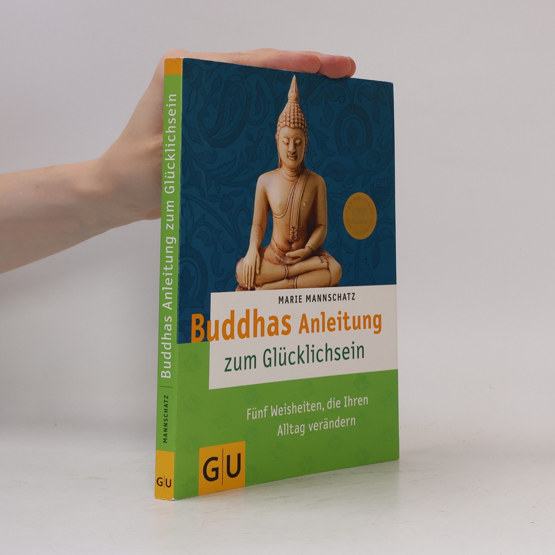 Marie Mannschaltz Buddhas Anleitung zum Glücklichsein