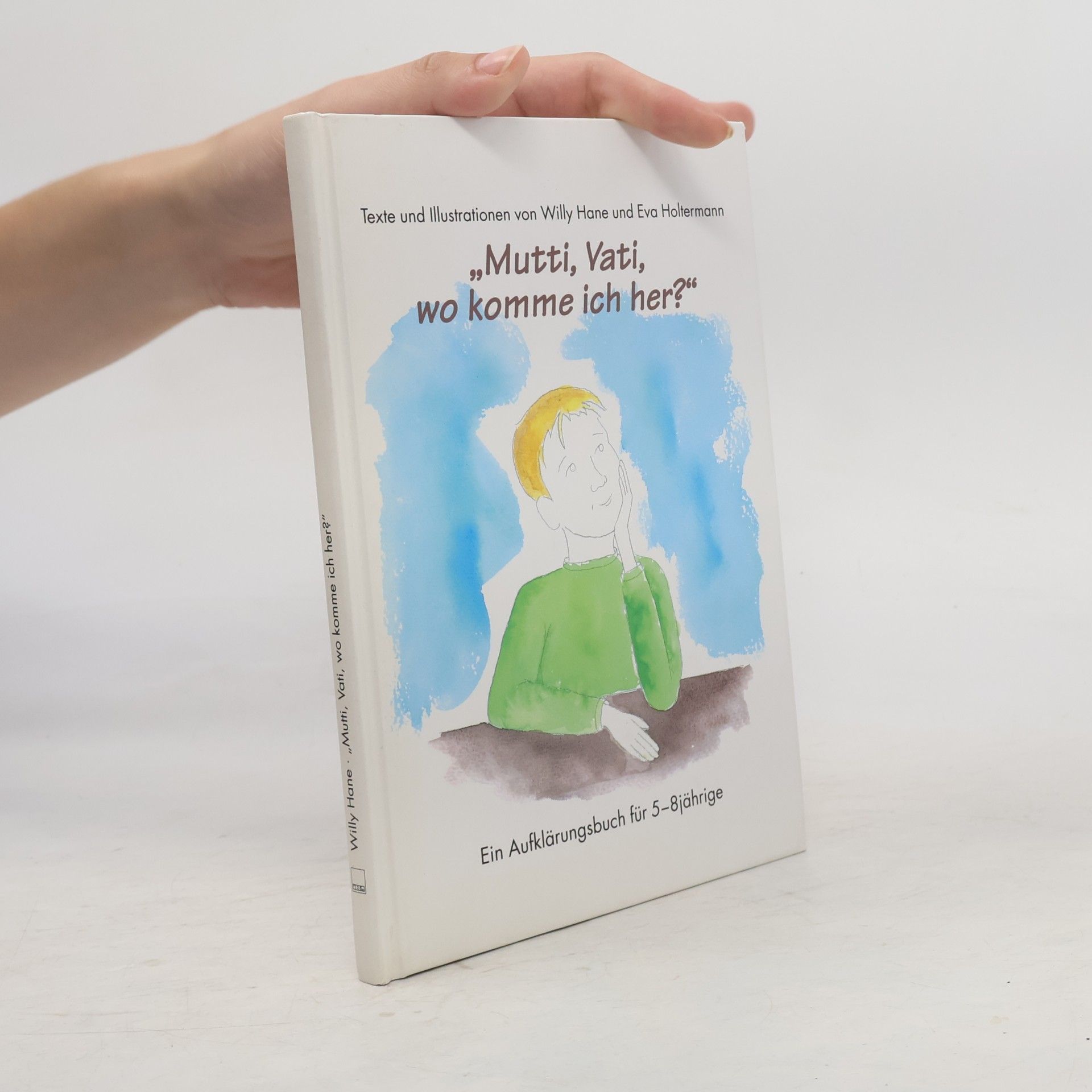Autorenkollektiv Mutti, Vati, wo komme ich her?