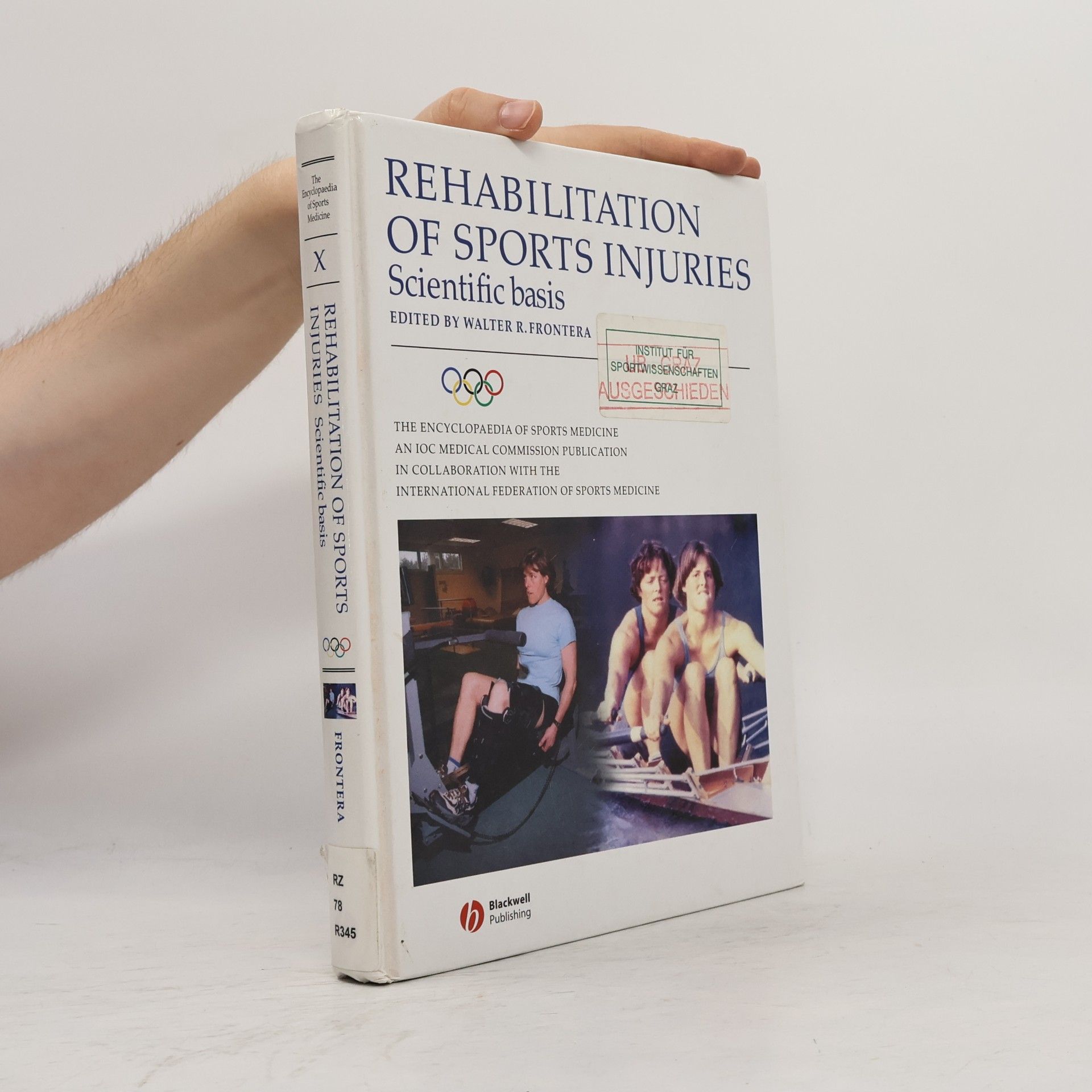 Walter R. Frontera The Encyclopaedia of Sports Medicine - 10: Rehabilitation of Sports Injuries
