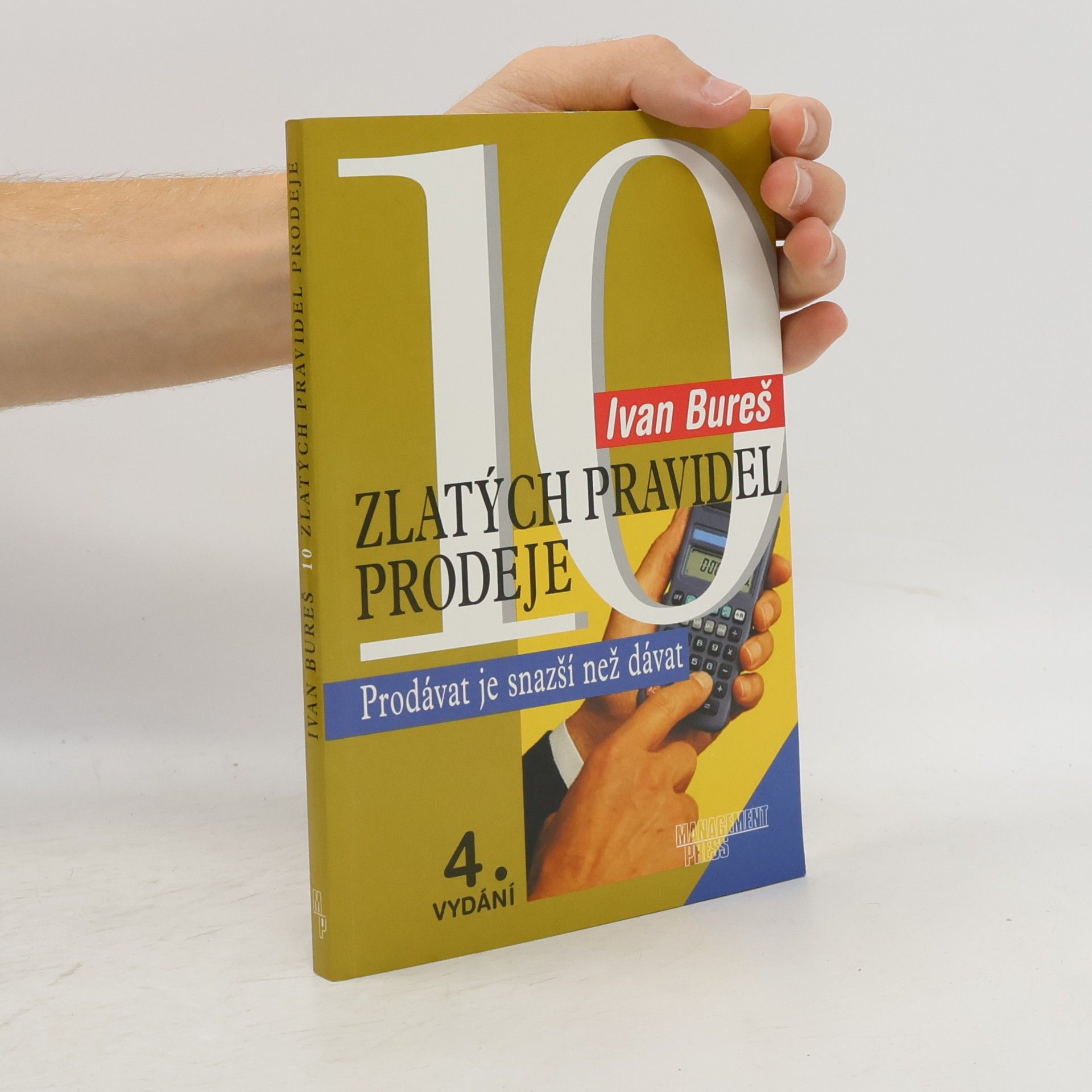 Ivan Bureš 10 zlatých pravidel prodeje : prodávat je snazší než dávat