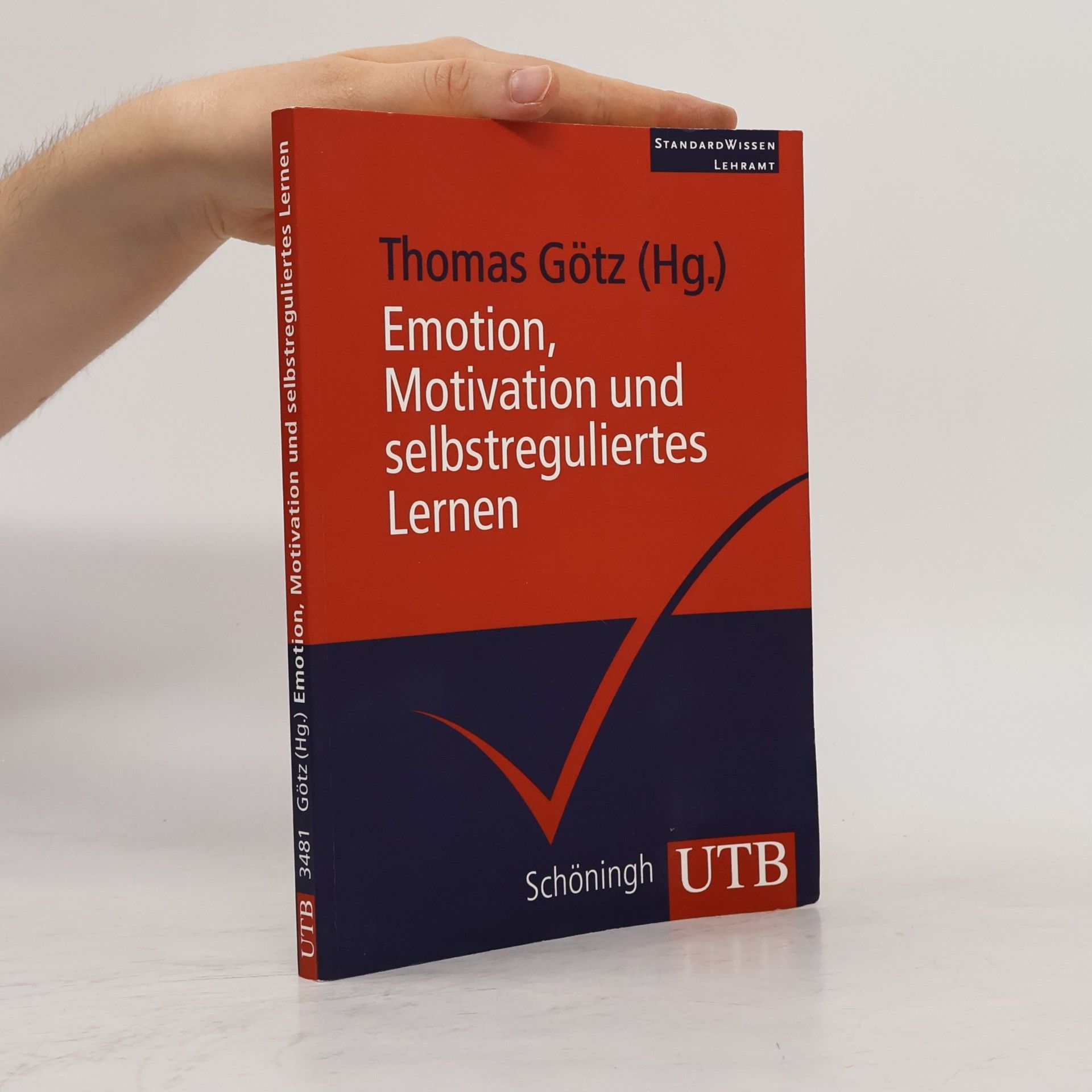 Anne C. Frenzel UTB - 3481: Emotion, Motivation und selbstreguliertes Lernen