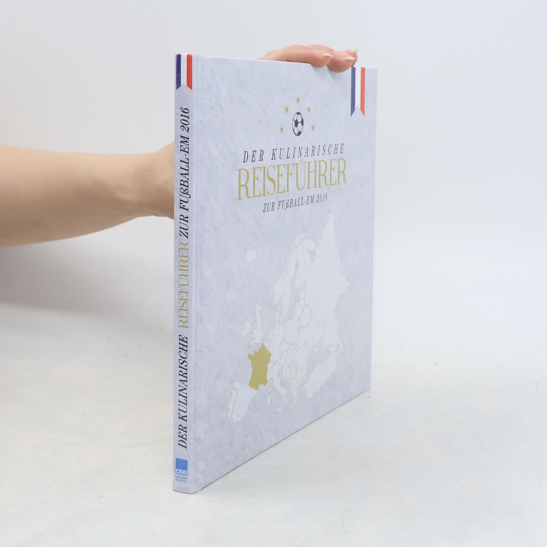 Various authors Der kulinarische Reiseführer zur Fußball-em 2016