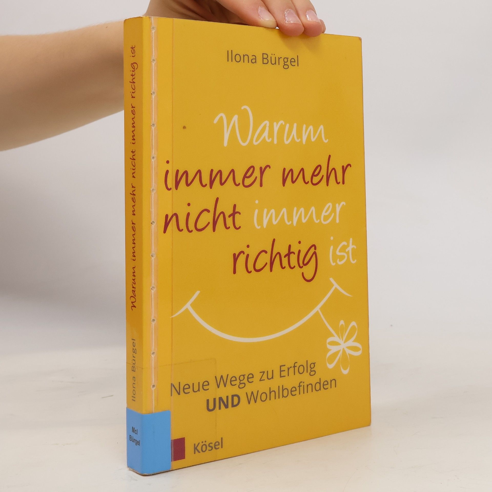 Ilona Bürgel Warum immer mehr nicht immer richtig ist