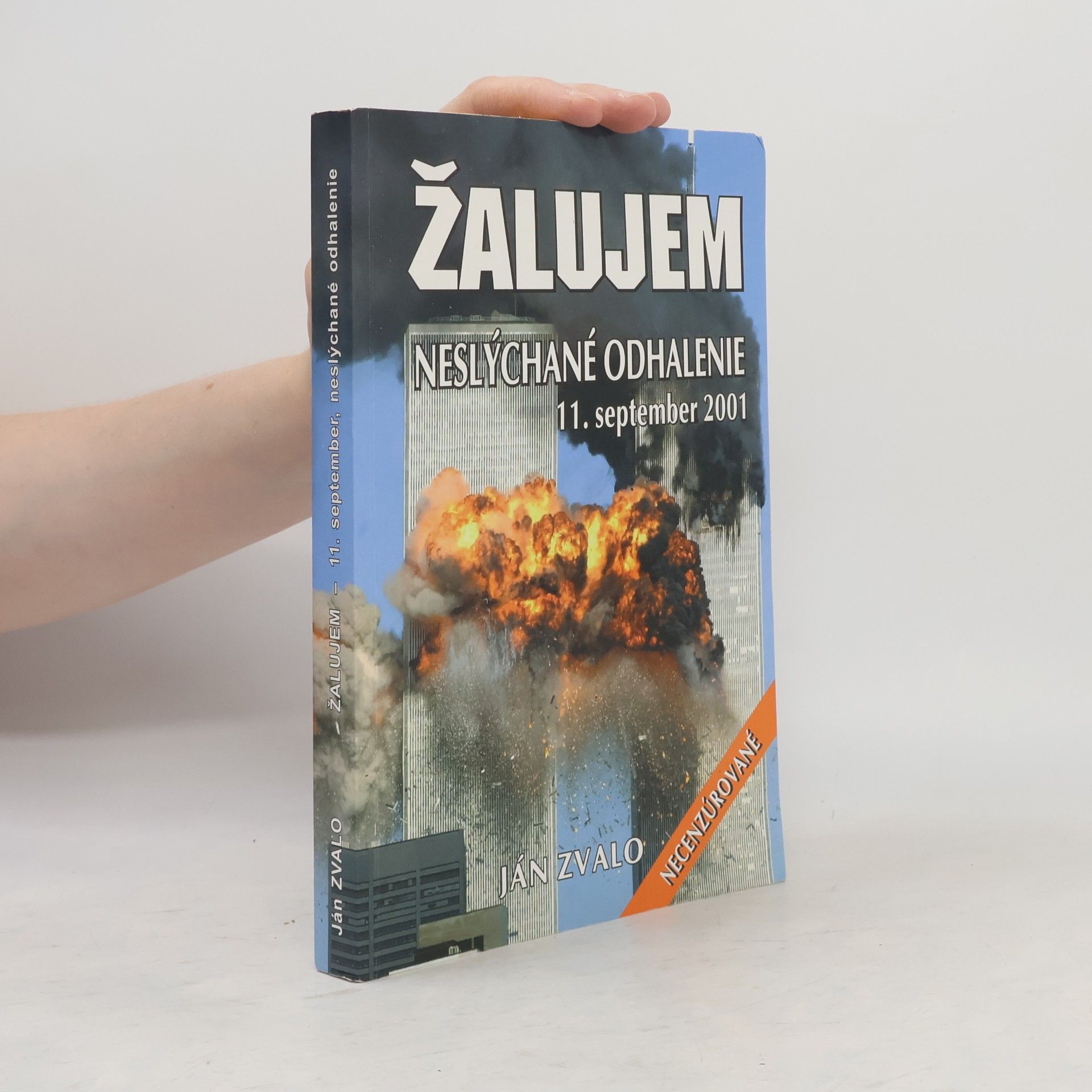 Ján Zvalo Žalujem - Neslýchané odhalenie - 11. september 2001