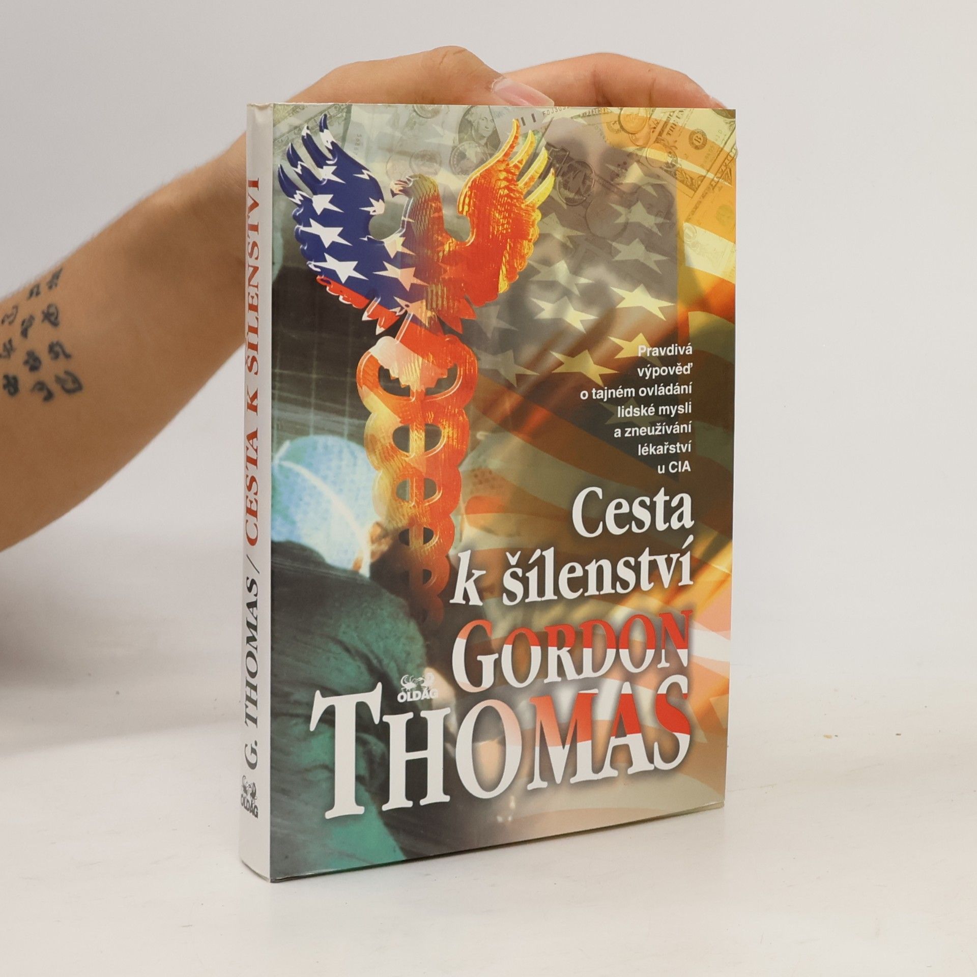 Gordon Thomas Cesta k šílenství : [pravdivá výpověď o tajném ovládání lidské mysli a zneužívání lékařství u CIA]
