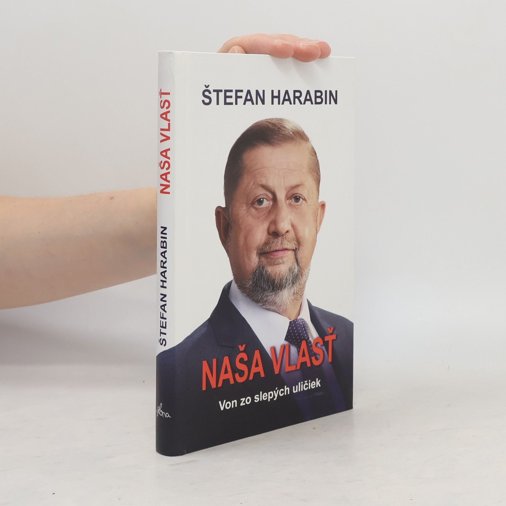 Štefan Harabin Naša vlasť: Von zo slepých uličiek