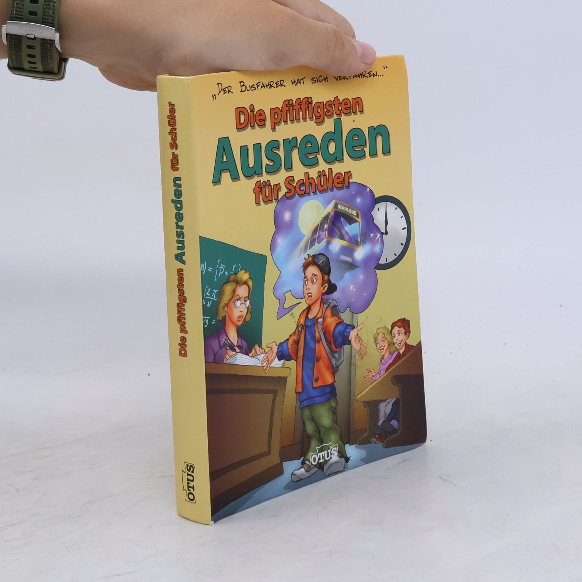 Autorenkollektiv Die pfiffigsten Ausreden für Schüler