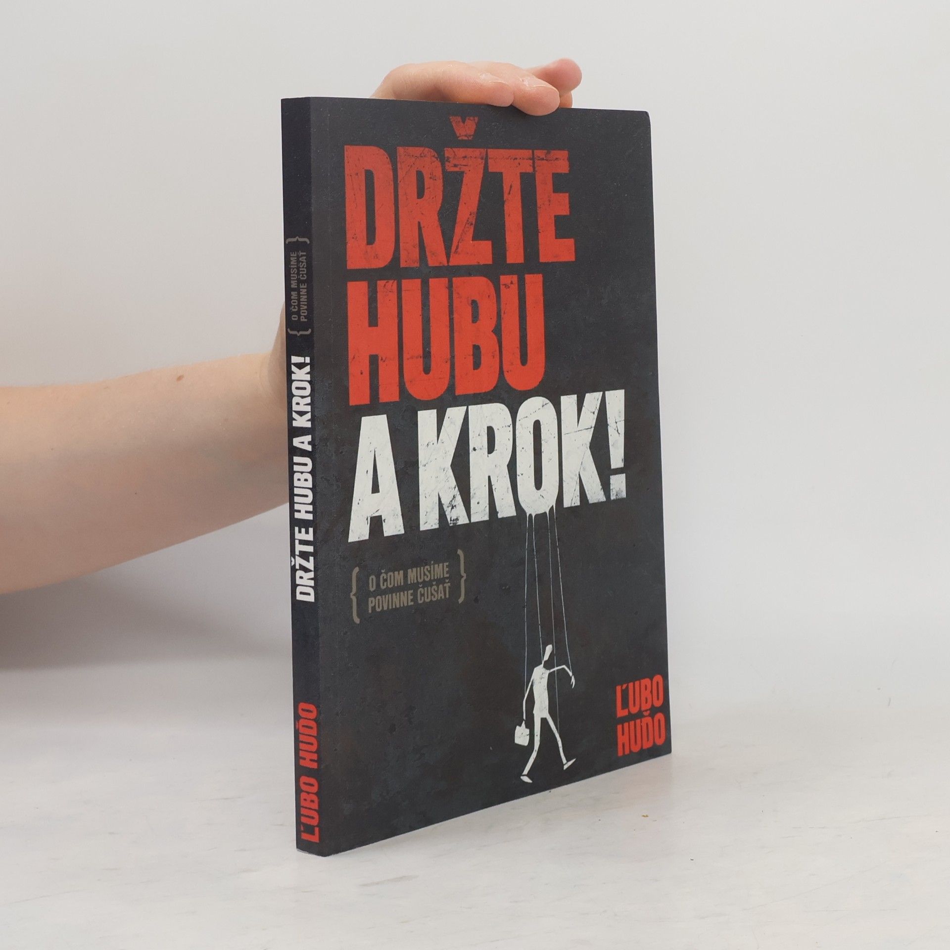 Ľubomír Huďo Držte hubu a krok!
