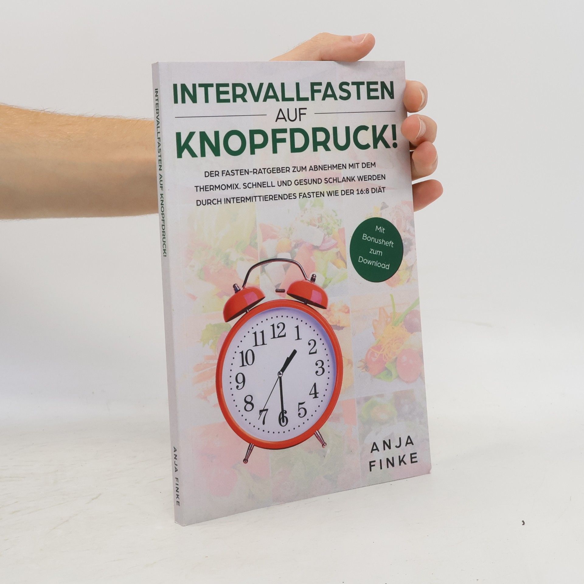 Abnehmen auf Knopfdruck - 3: Intervallfasten auf Knopfdruck!