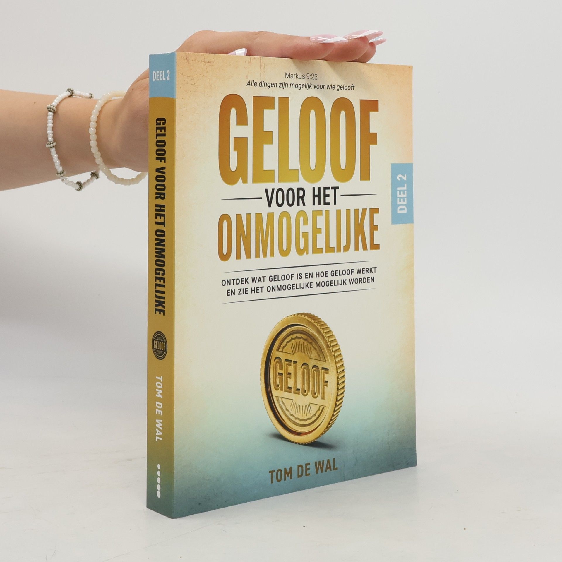 Tom de Wal Geloof voor het onmogelijke 2