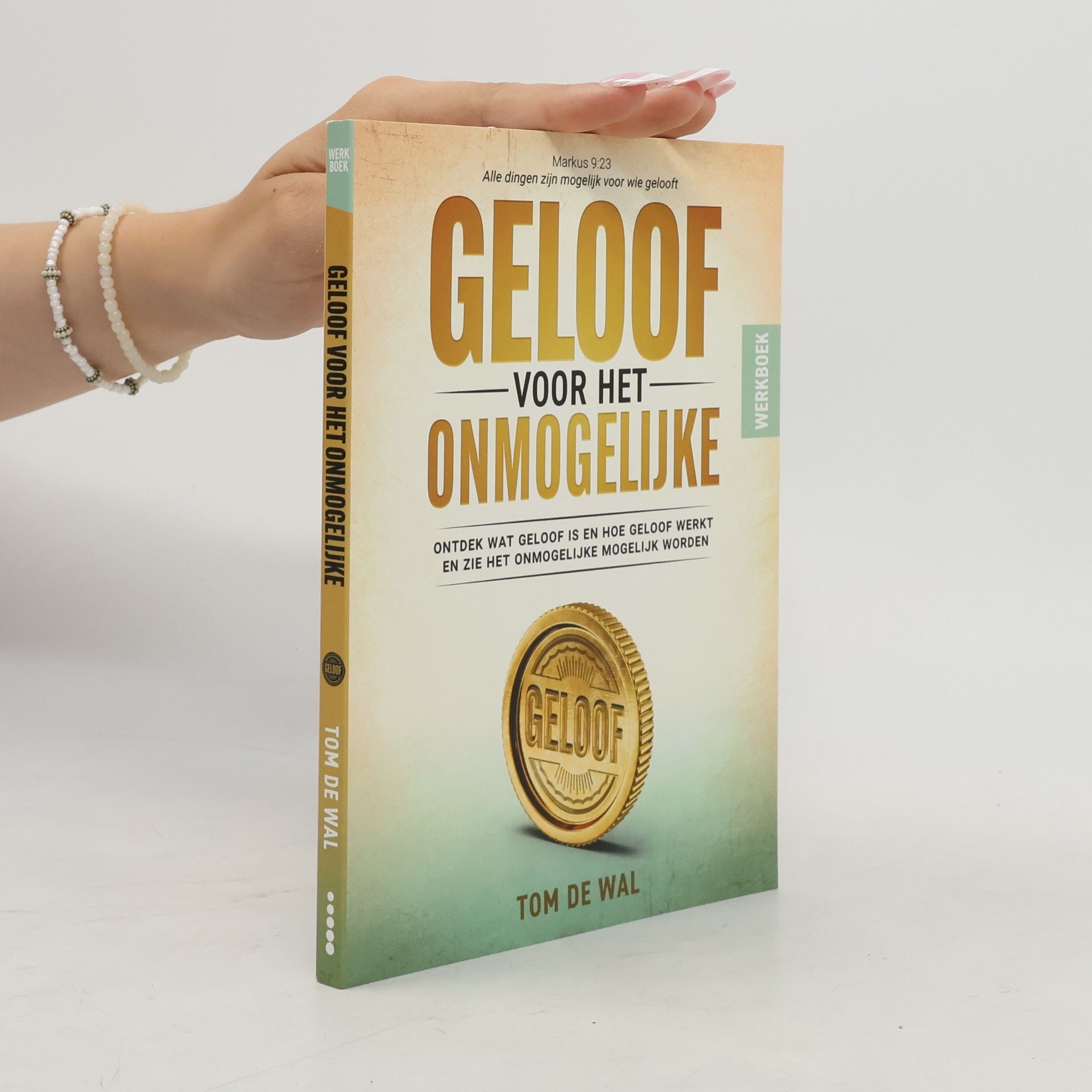 Tom de Wal Geloof voor het onmogelijke