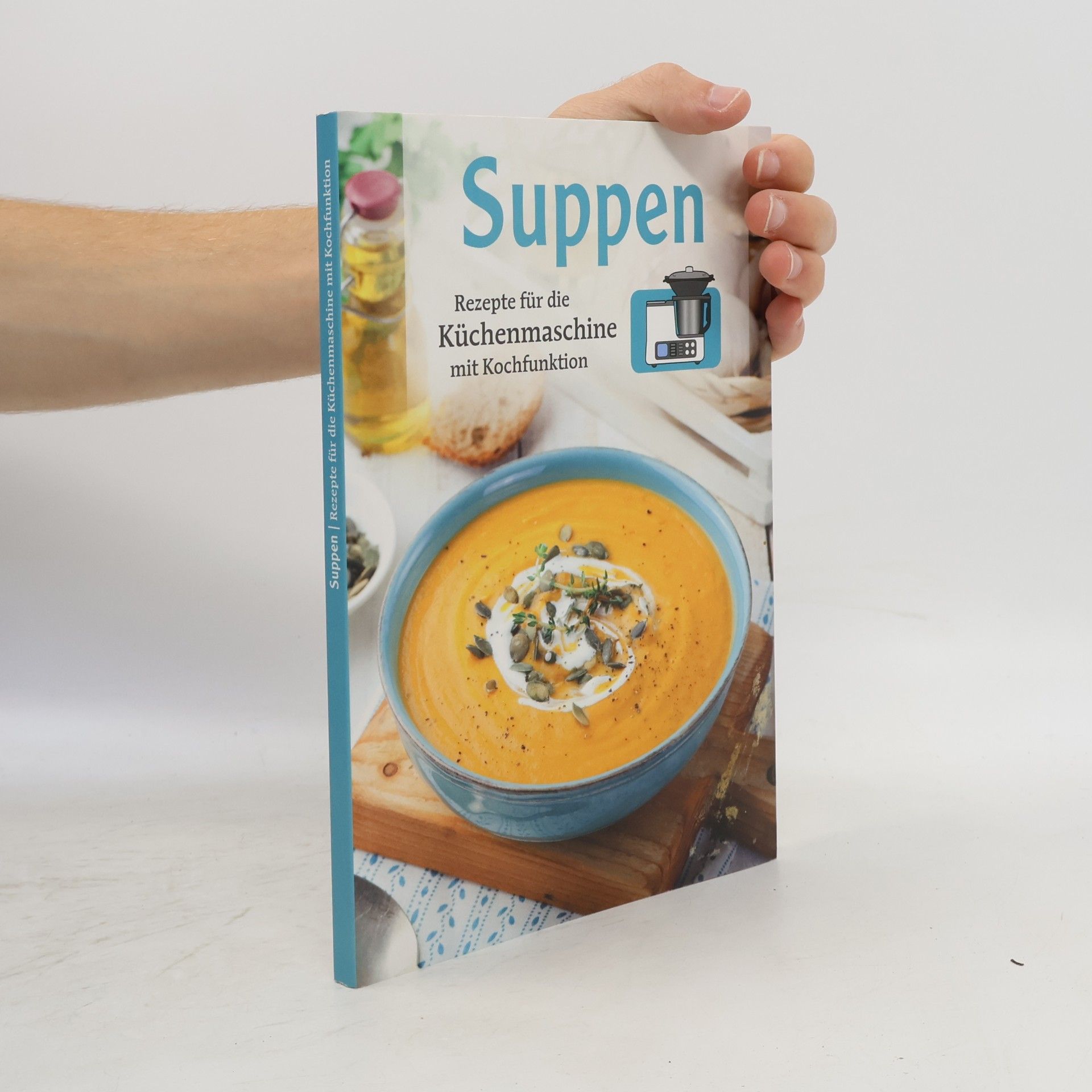AA.VV. Suppen - Rezepte für die Küchenmaschine mit Kochfunktion
