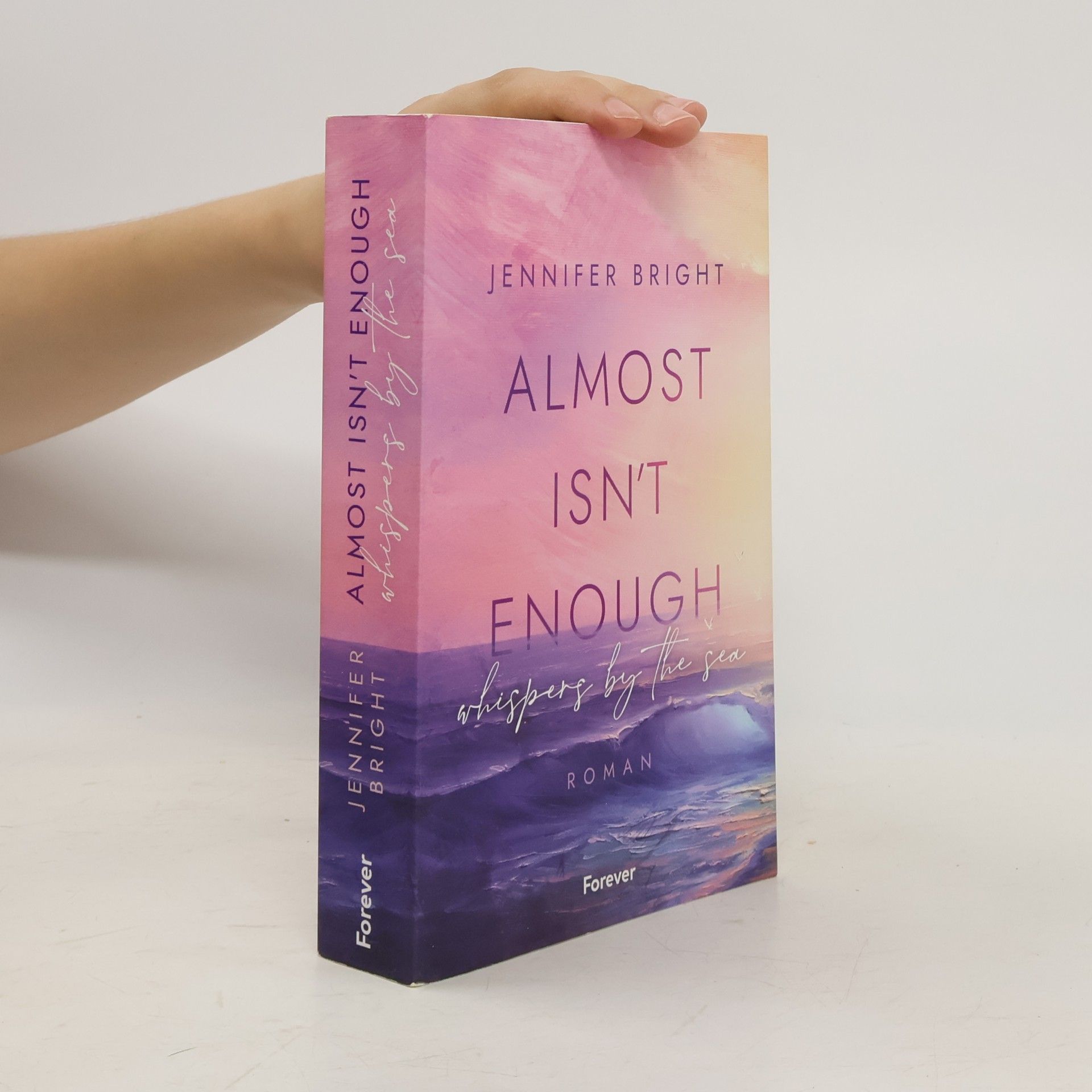 Jennifer Bright Almost isn't enough. Whispers by the Sea