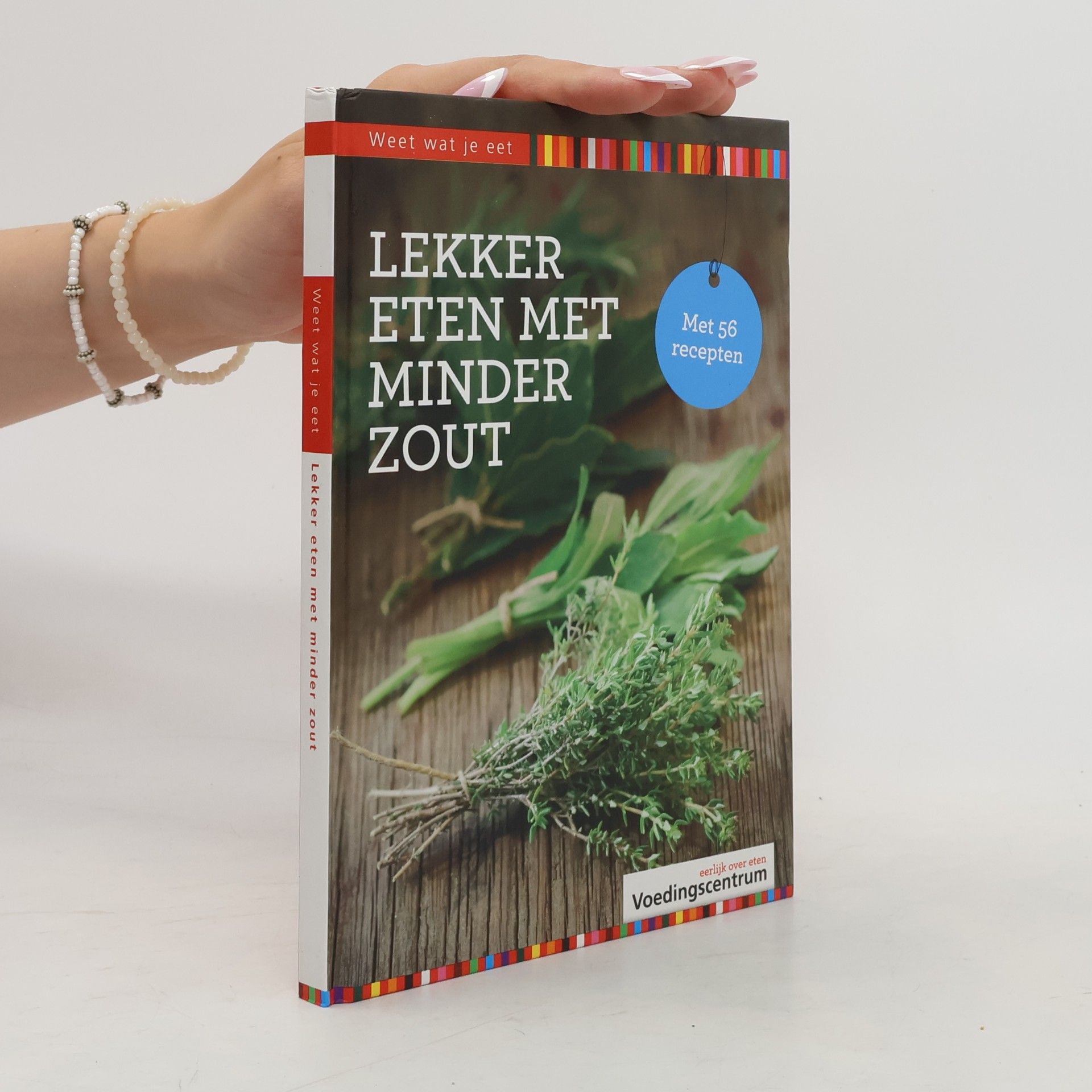 Stichting Voedingscentrum Nederland Weet wat je eet: Lekker eten met minder zout