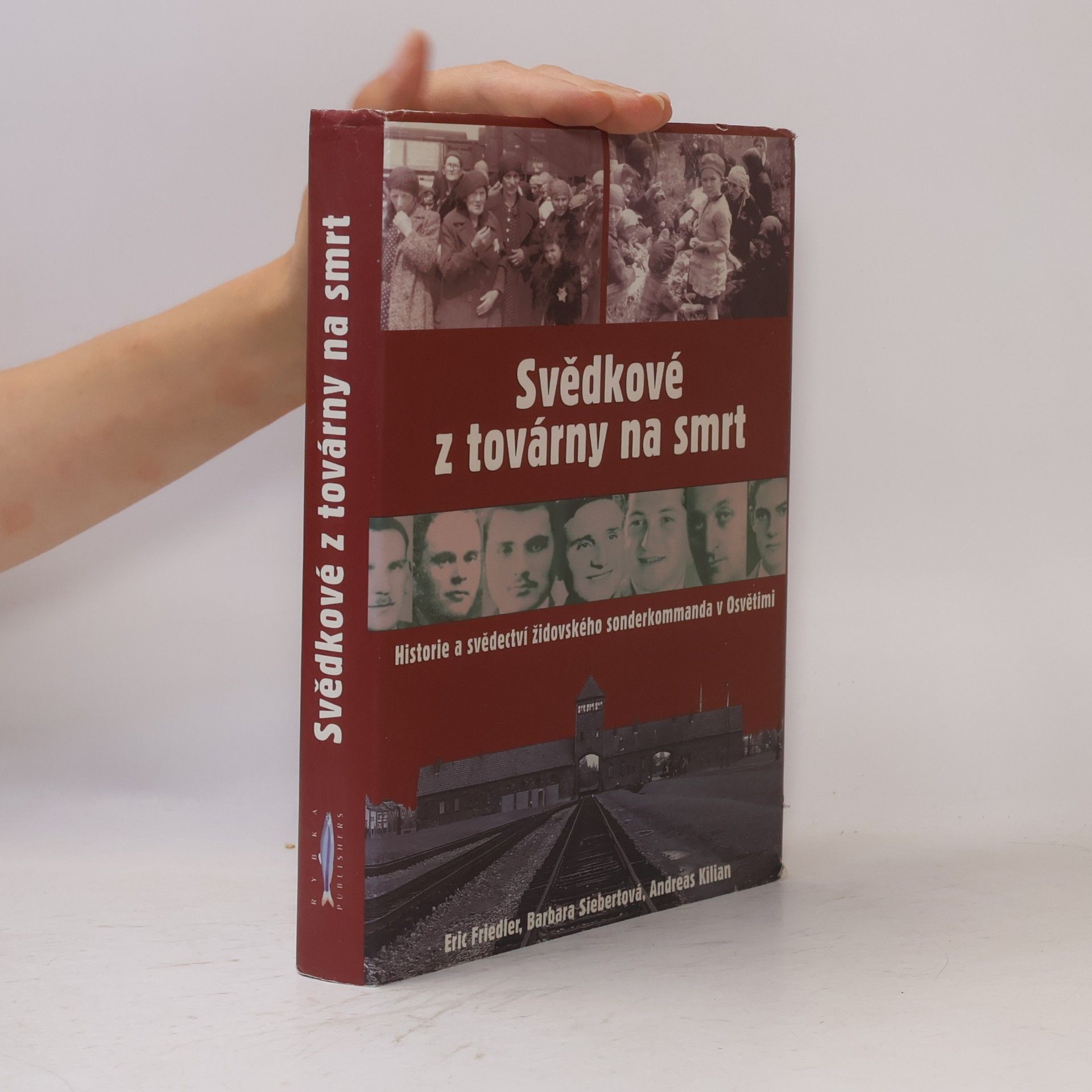 Eric Friedler Svědkové z továrny na smrt