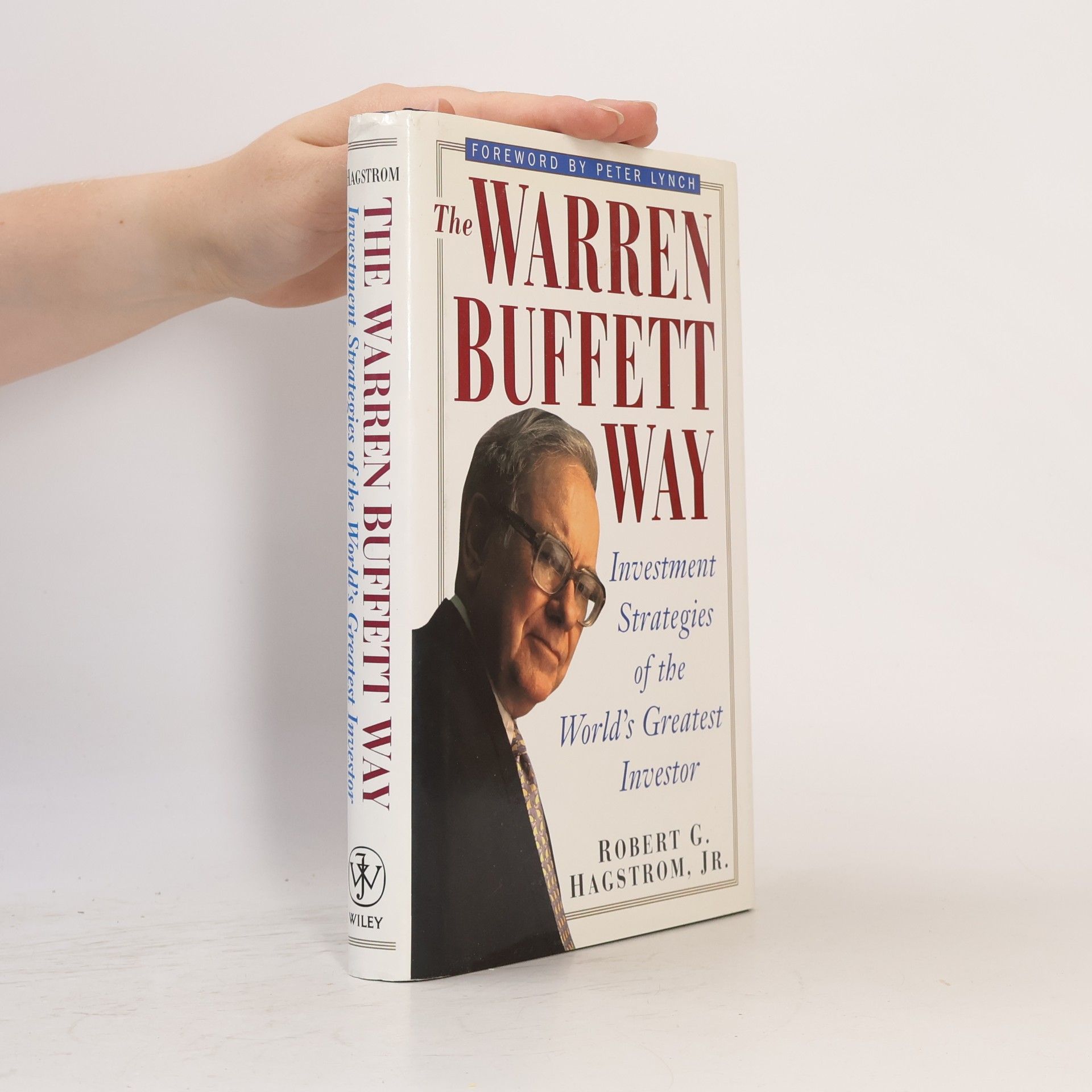 Robert G. Hagstrom, Jr. The Warren Buffett Way