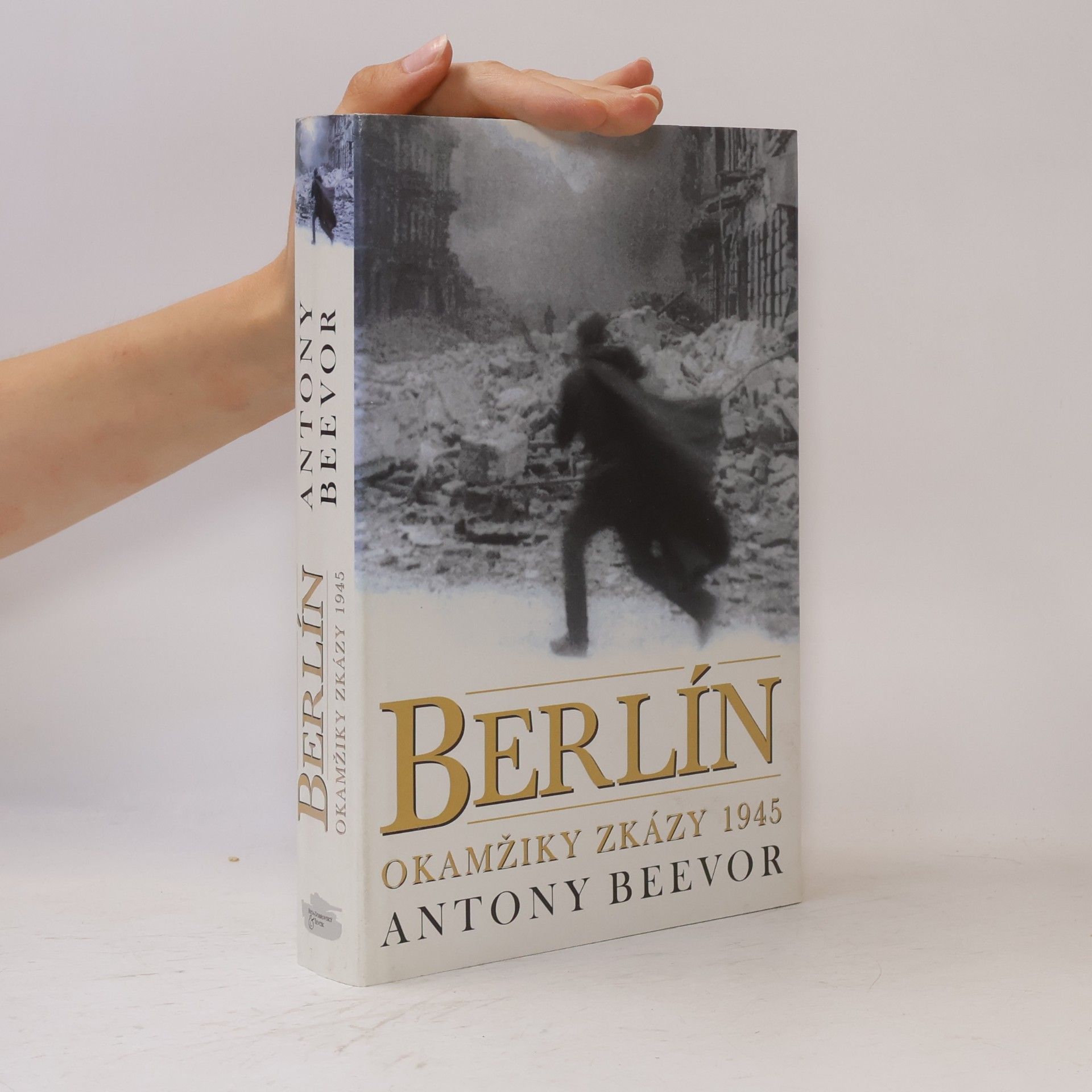 Antony Beevor Berlín - Okamžiky zkázy 1945