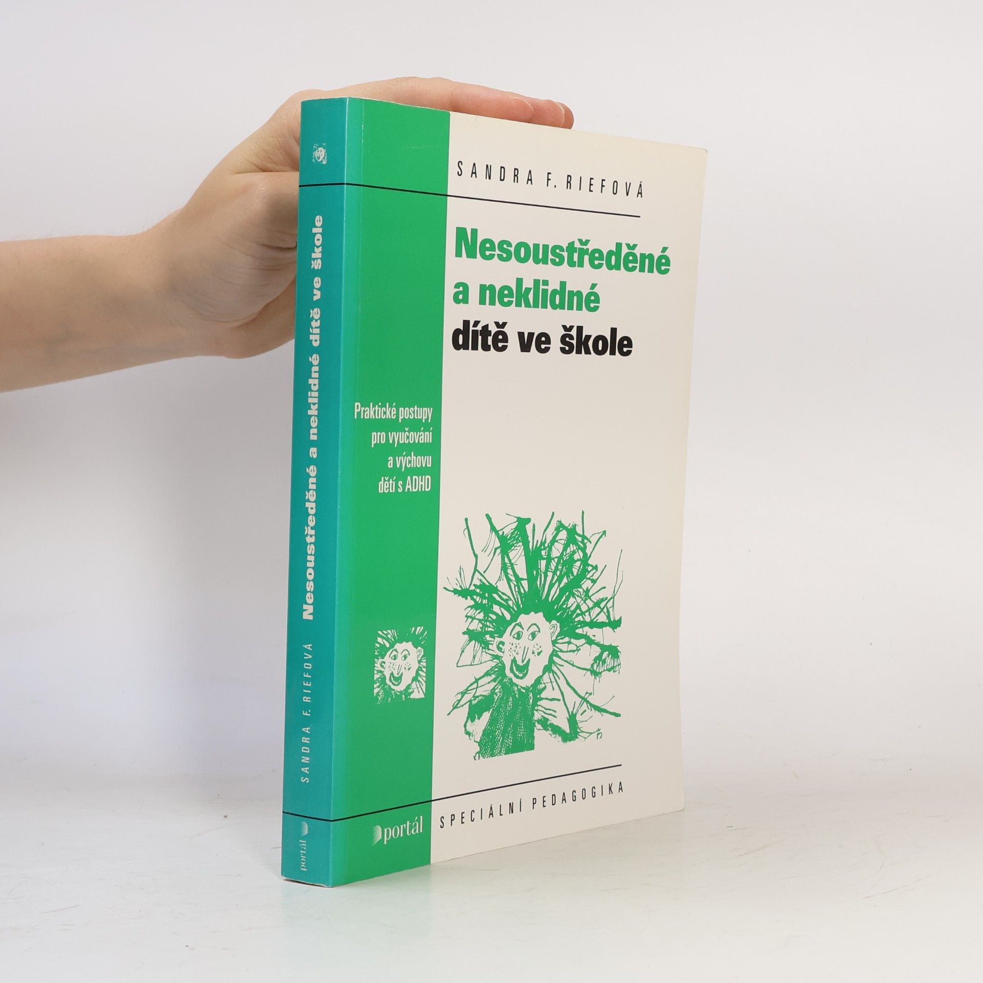 Sandra F. Rief Nesoustředěné a neklidné dítě ve škole