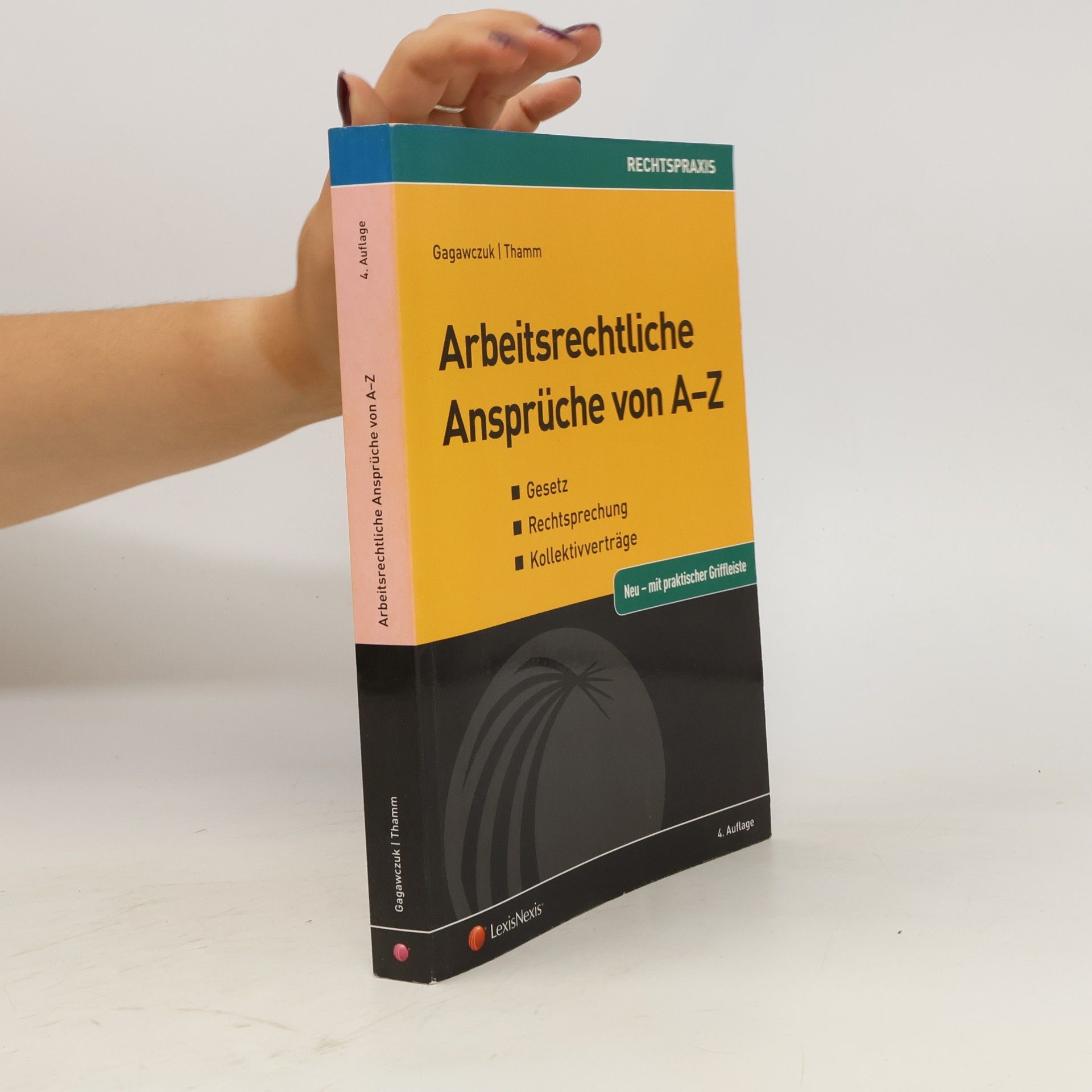 Walter Gagawczuk Rechtspraxis: Arbeitsrechtliche Ansprüche von A-Z - 4. Auflage