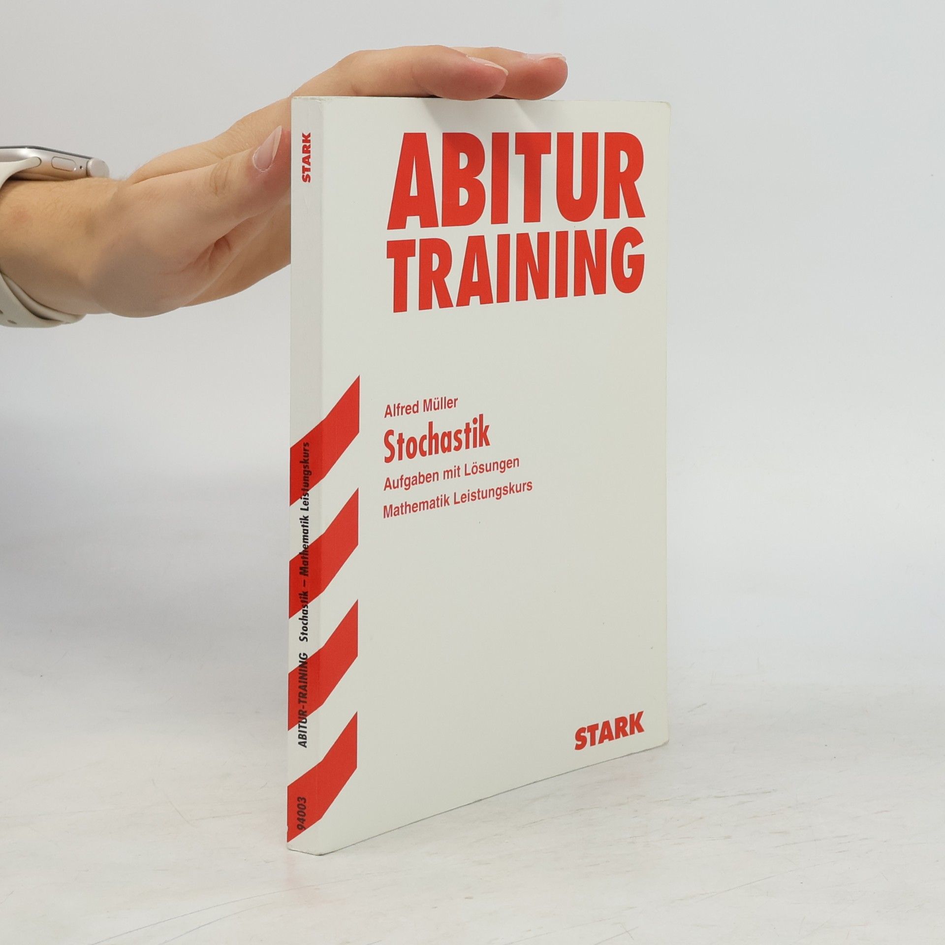Alfred Müller-Felsenburg Abitur-Training Mathematik, Stochastik Leistungskurs Grundlagen und Aufgaben mit Lösungen