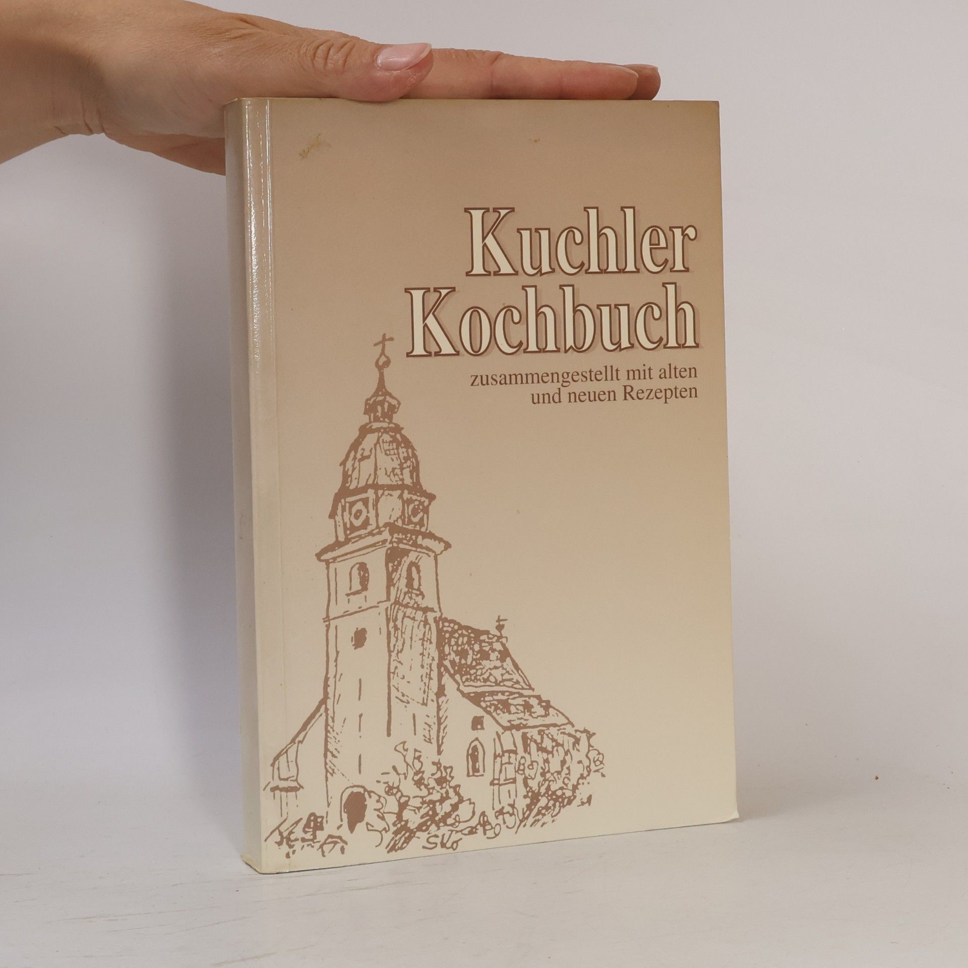 Various authors Kuchler Kochbuch zusammengestellt mit alten und neuen Rezepten