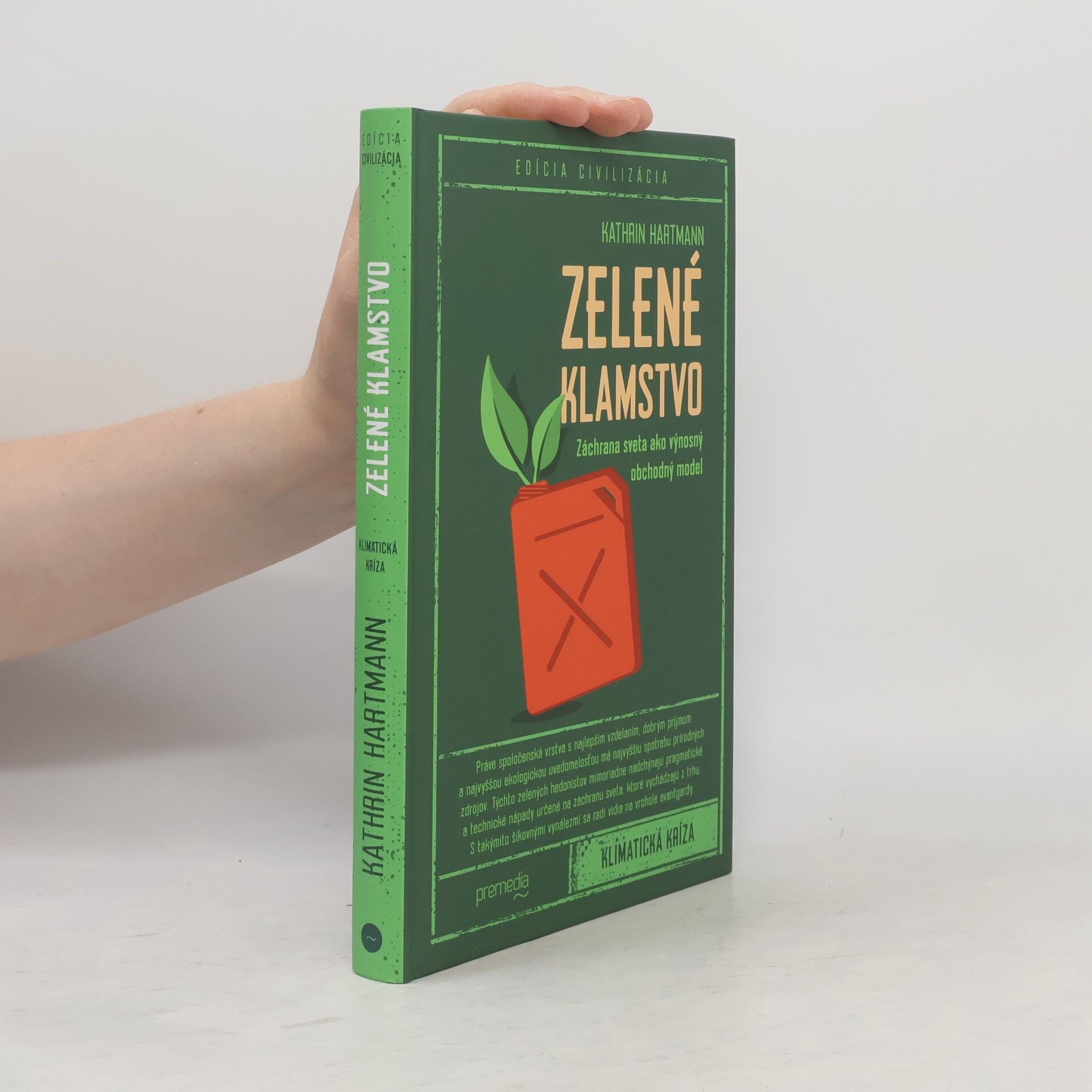 Kathrin Hartmann Zelené klamstvo: Záchrana sveta ako výnosný obchodný model