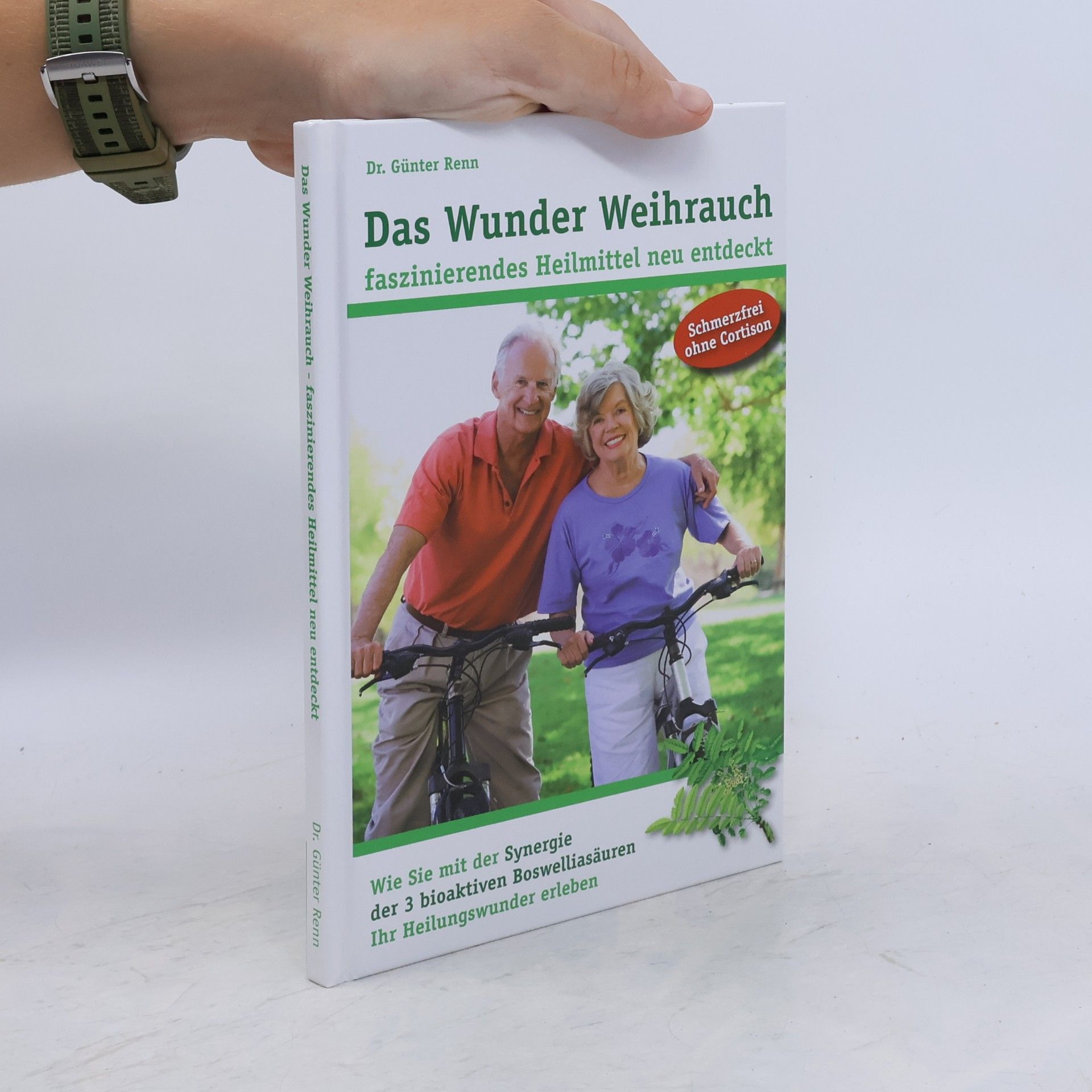 Renn Günter Das Wunder Weihrauch-faszinierendes Heilmittel neu entdeckt