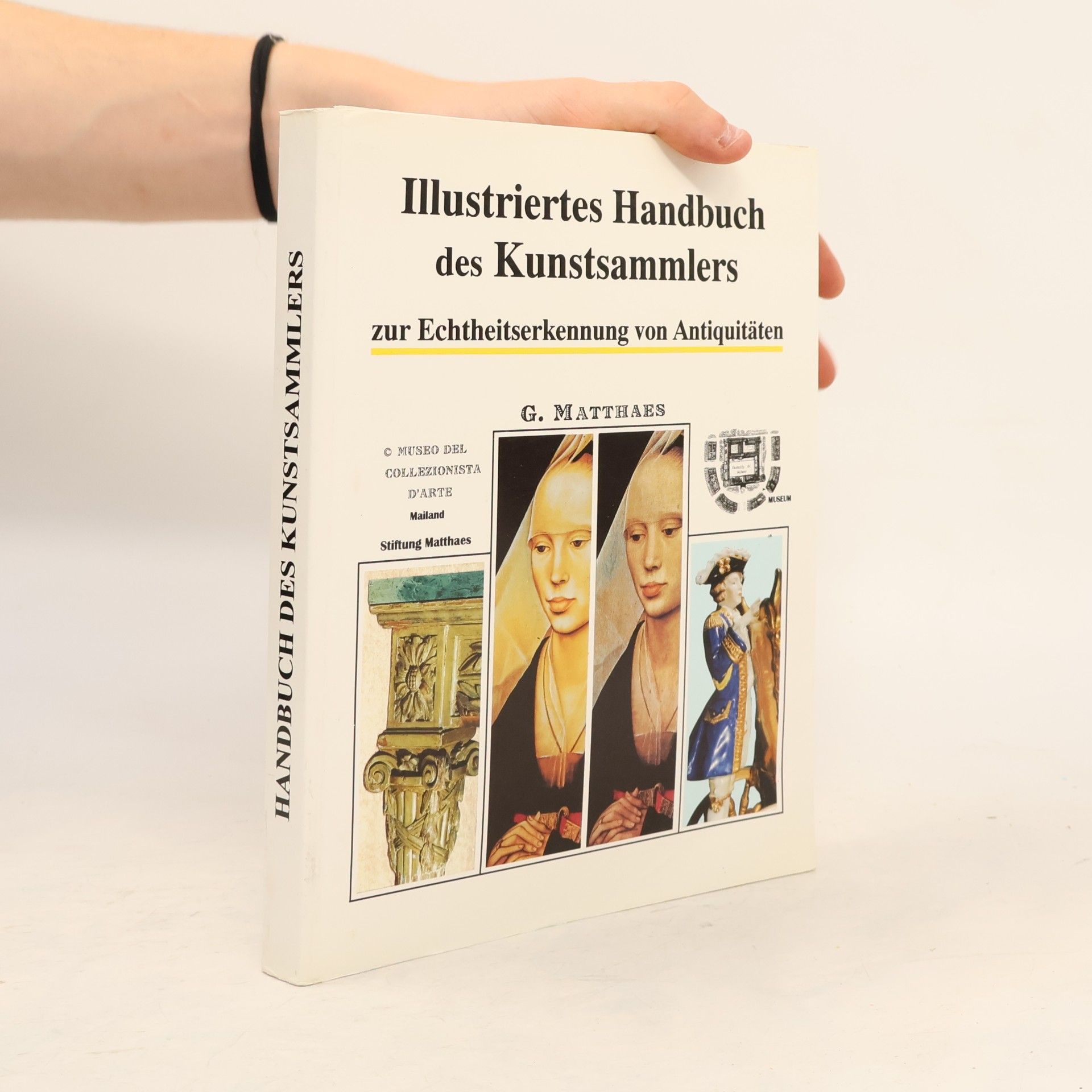 Gottfried Matthaes Illustriertes Handbuch des Kunstsammlers zur Echtheitserkennung von Antiquitäten