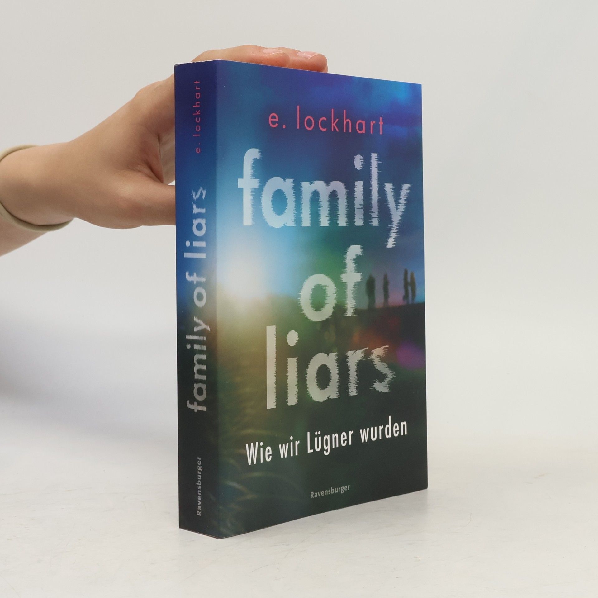 E. Lockhart Family of Liars. Wie wir Lügner wurden