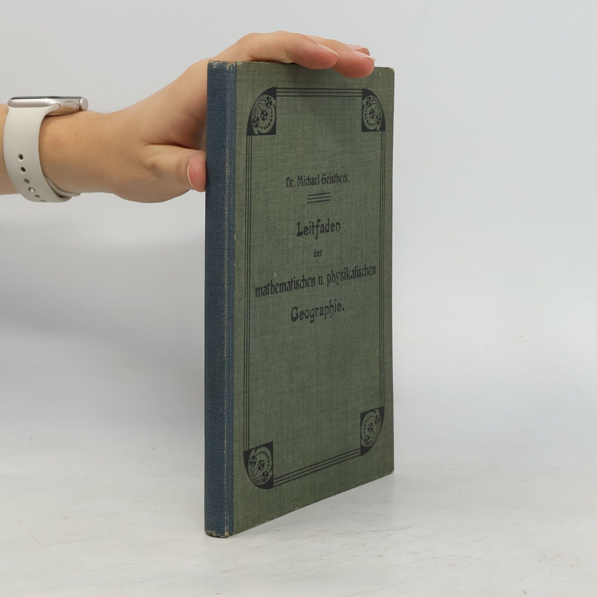 Michael Geistbeck Leitfaden der mathematischen und physikalischen Geographie