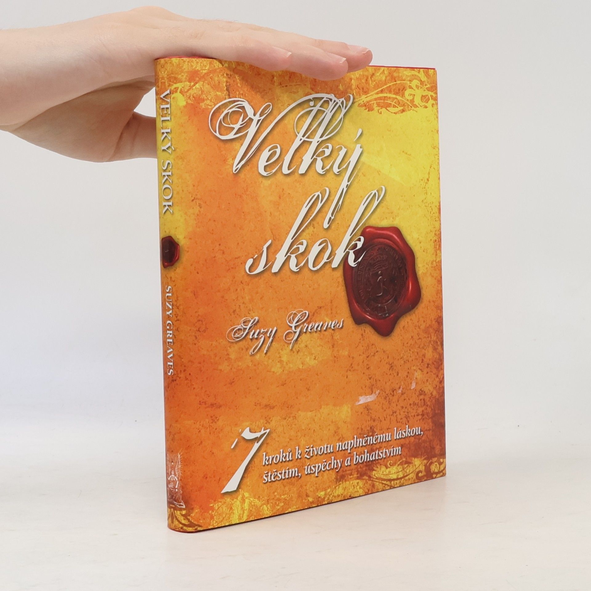 Suzy Greaves Velký skok : 7 kroků k nápaditému, odvážnému a naplňujícímu životu