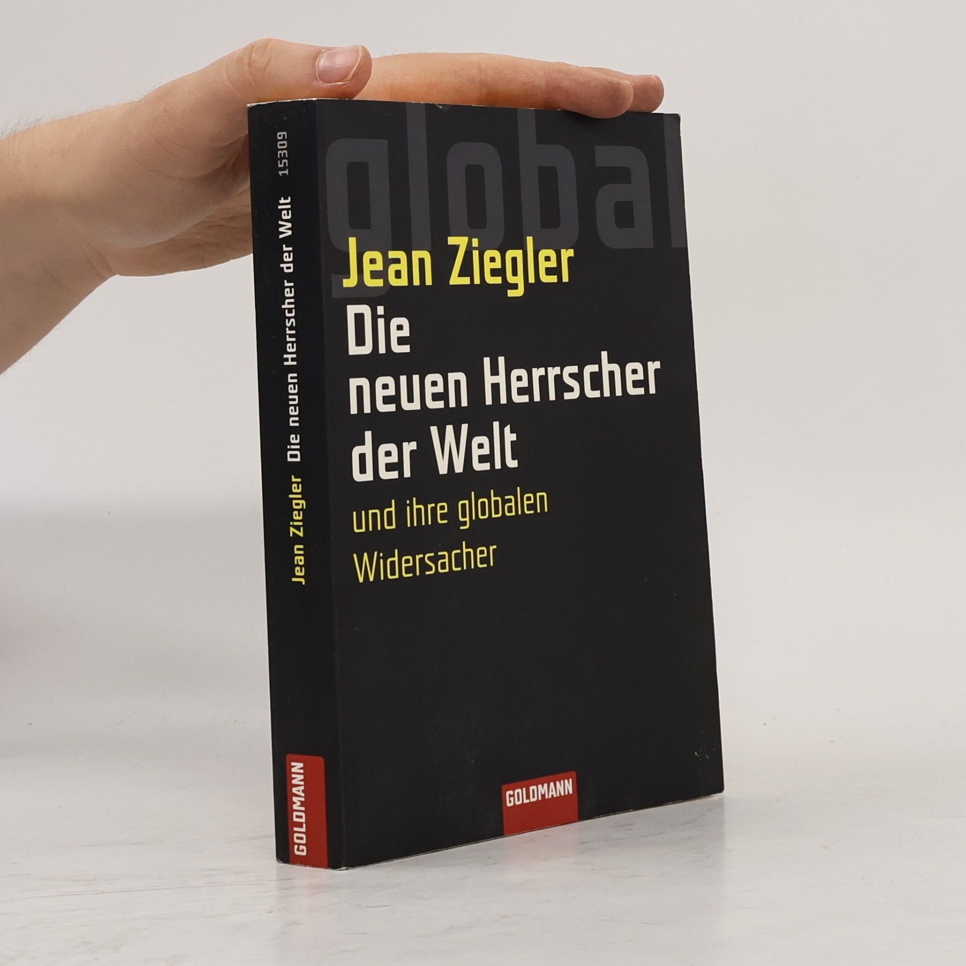 Jean Ziegler Die neuen Herrscher der Welt und ihre globalen Widersacher