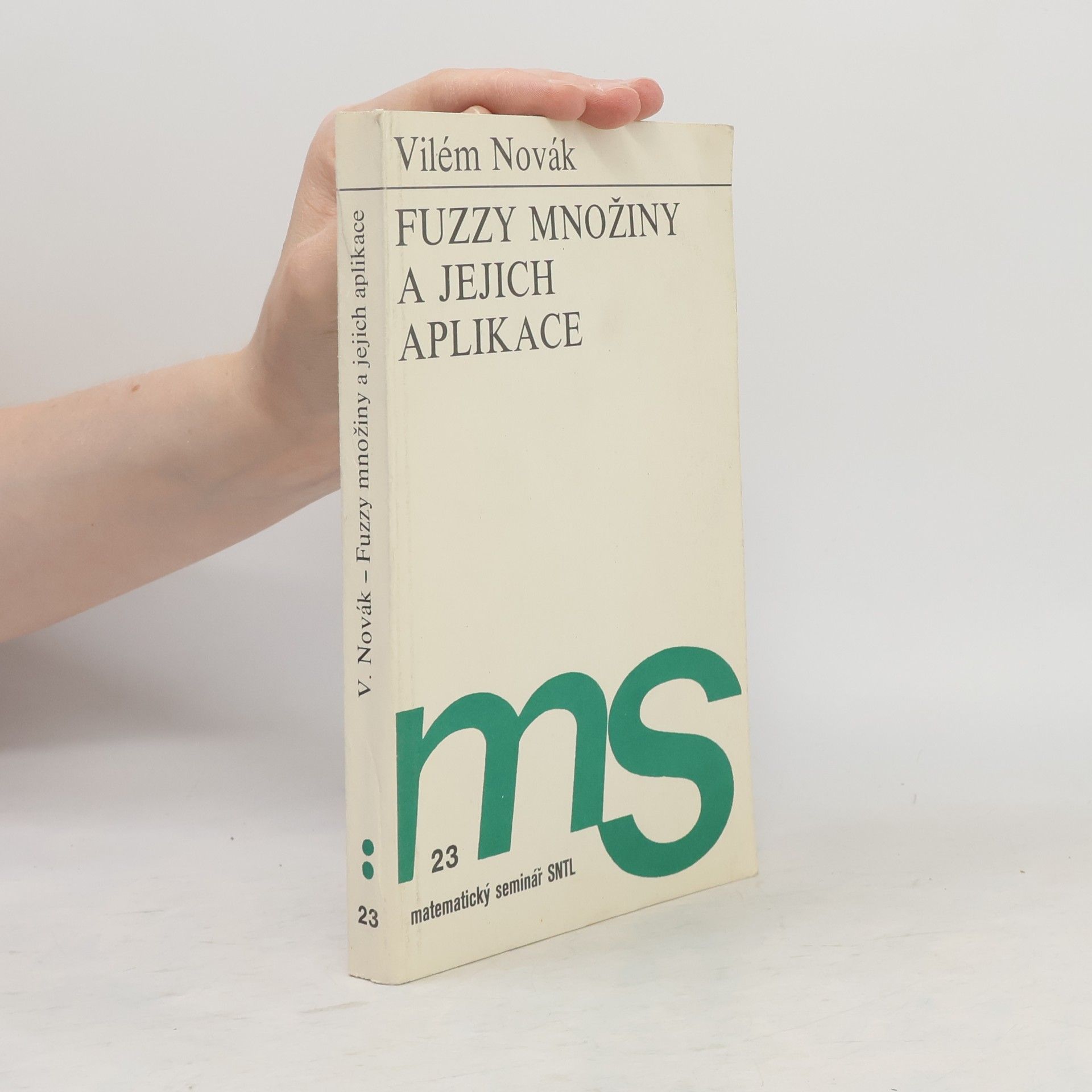 Vilém Novák Fuzzy množiny a jejich aplikace