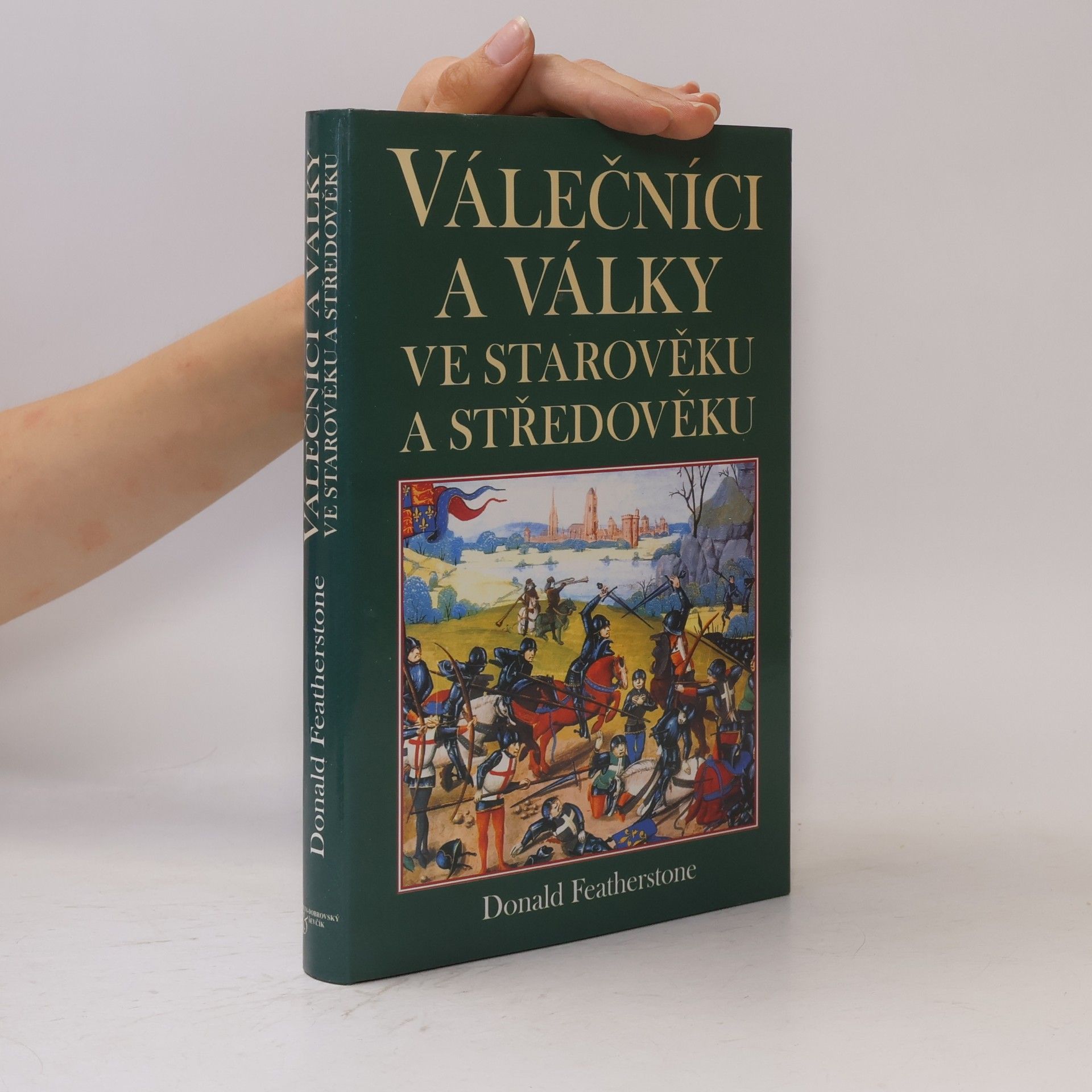 Donald F. Featherstone Válečníci a války ve starověku a ve středověku