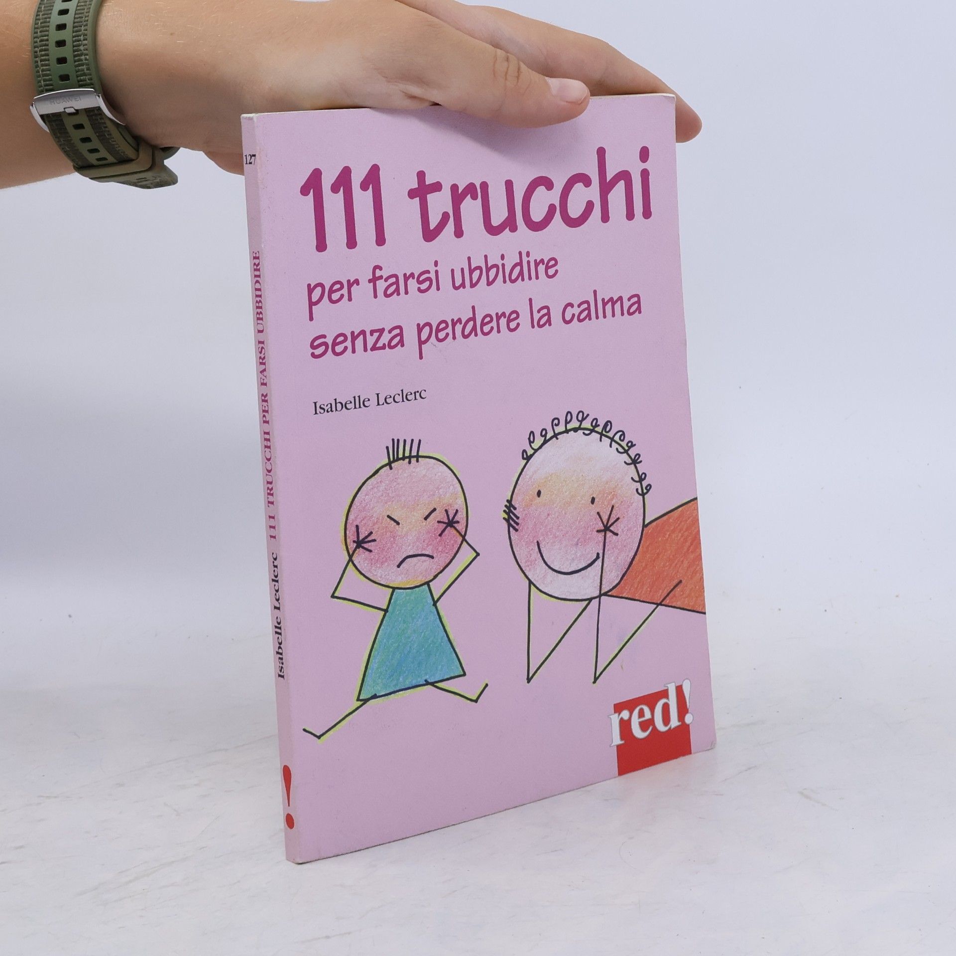 Isabelle Leclerc Piccoli grandi manuali: 111 trucchi per farsi ubbidire senza perdere la calma