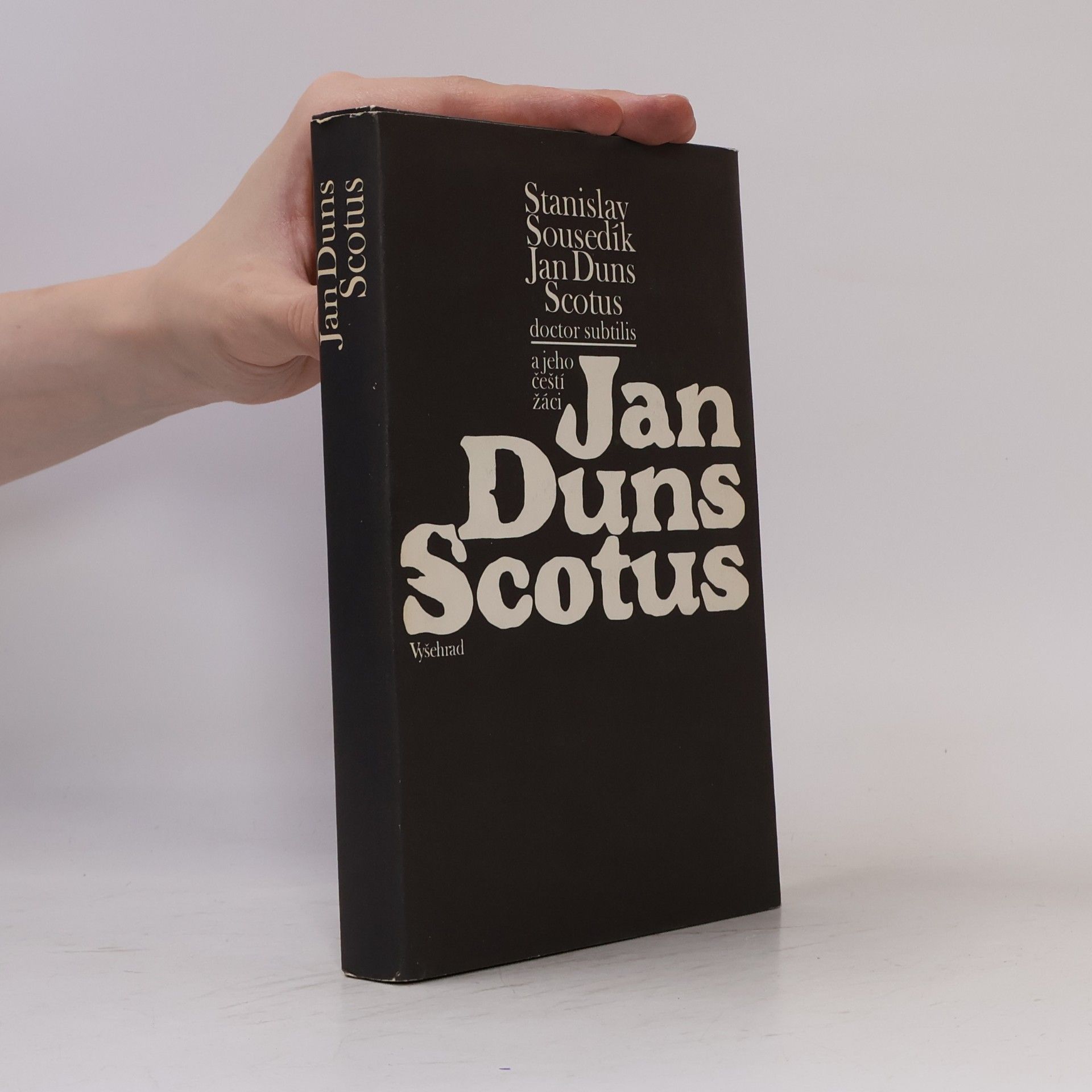 Stanislav Sousedík Jan Duns Scotus. Doctor subtilis a jeho čeští žáci