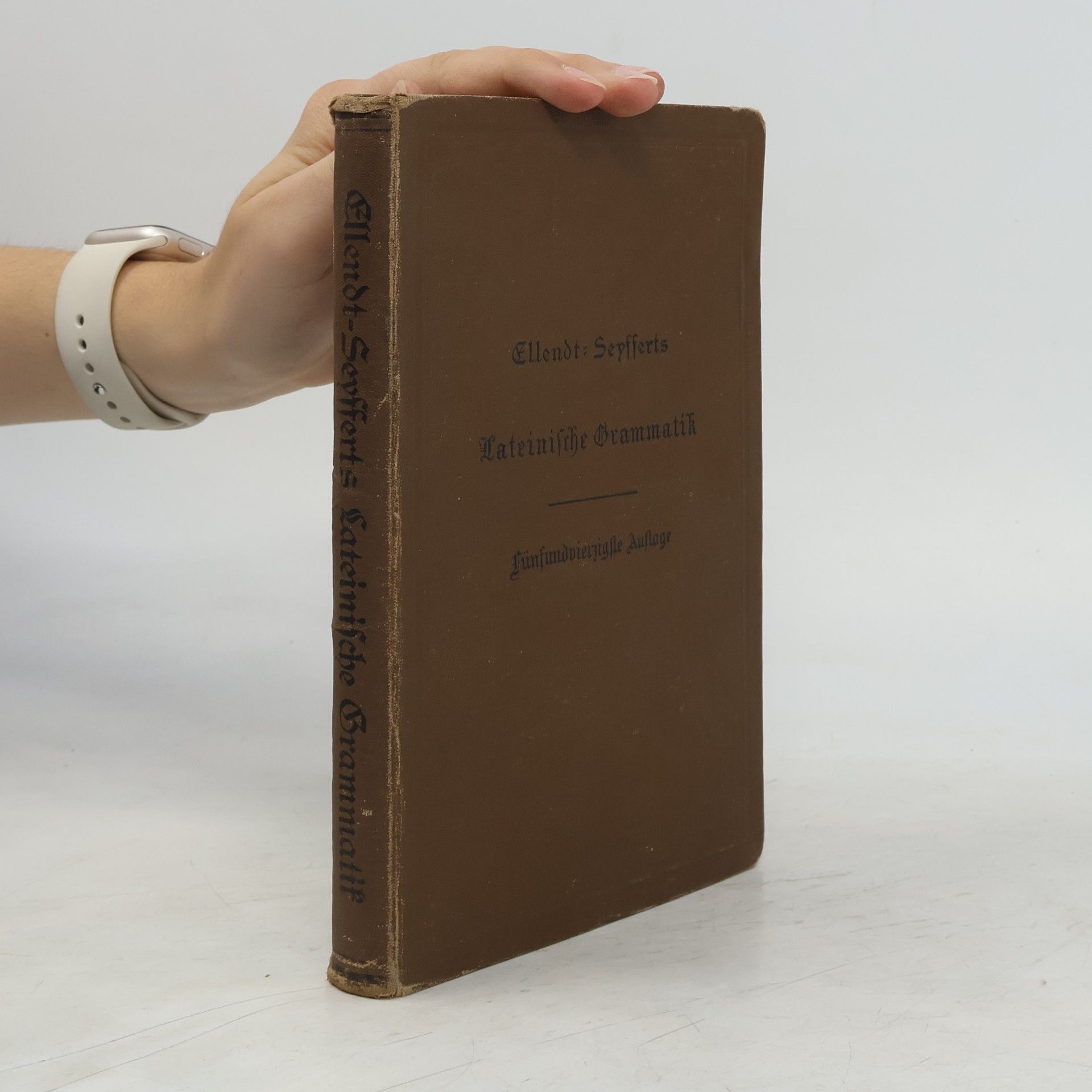 Various authors Ellendt-Seyfferts Lateinische Grammatik