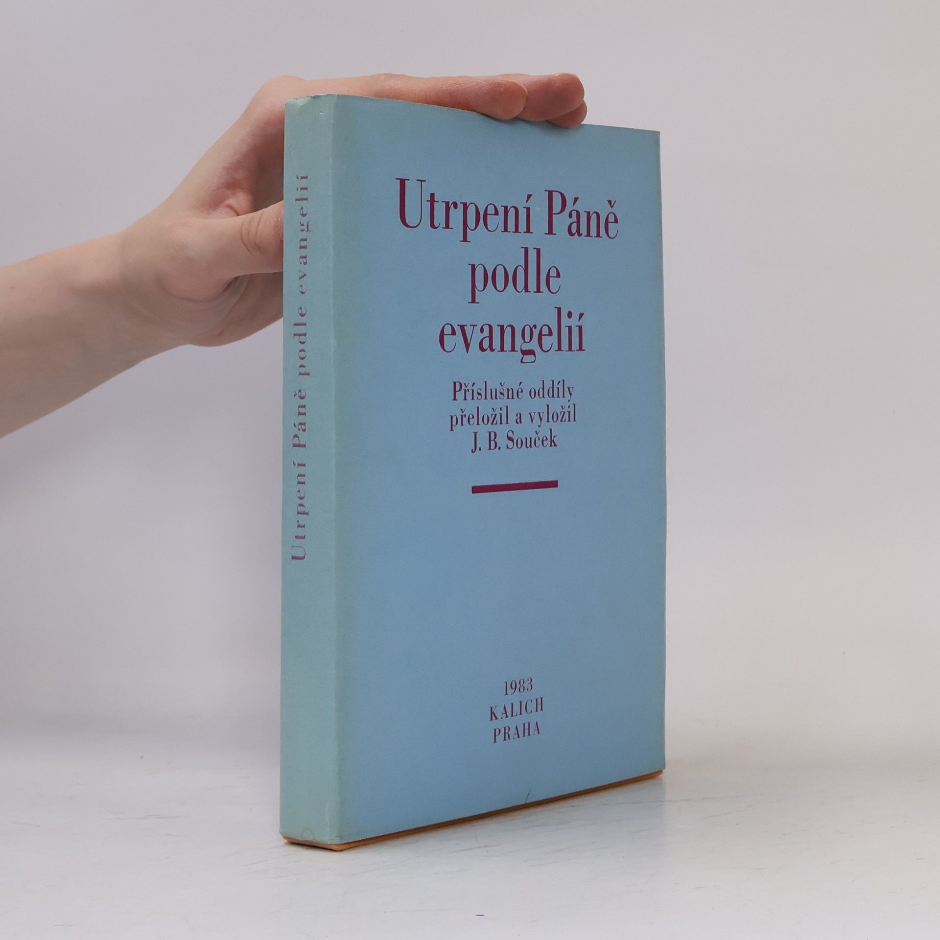 Josef Bohumil Souček Utrpení Páně podle Evangelií