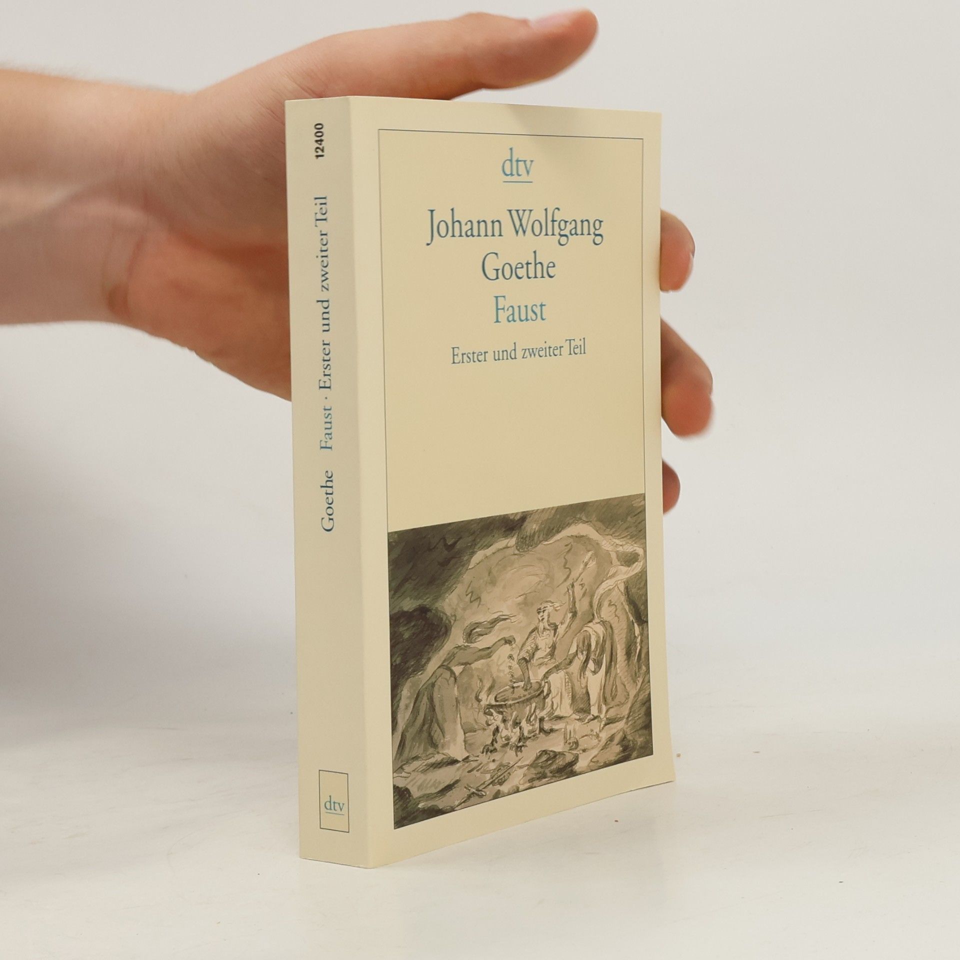 Johann Wolfgang von Goethe Faust: Erster und zweiter Teil