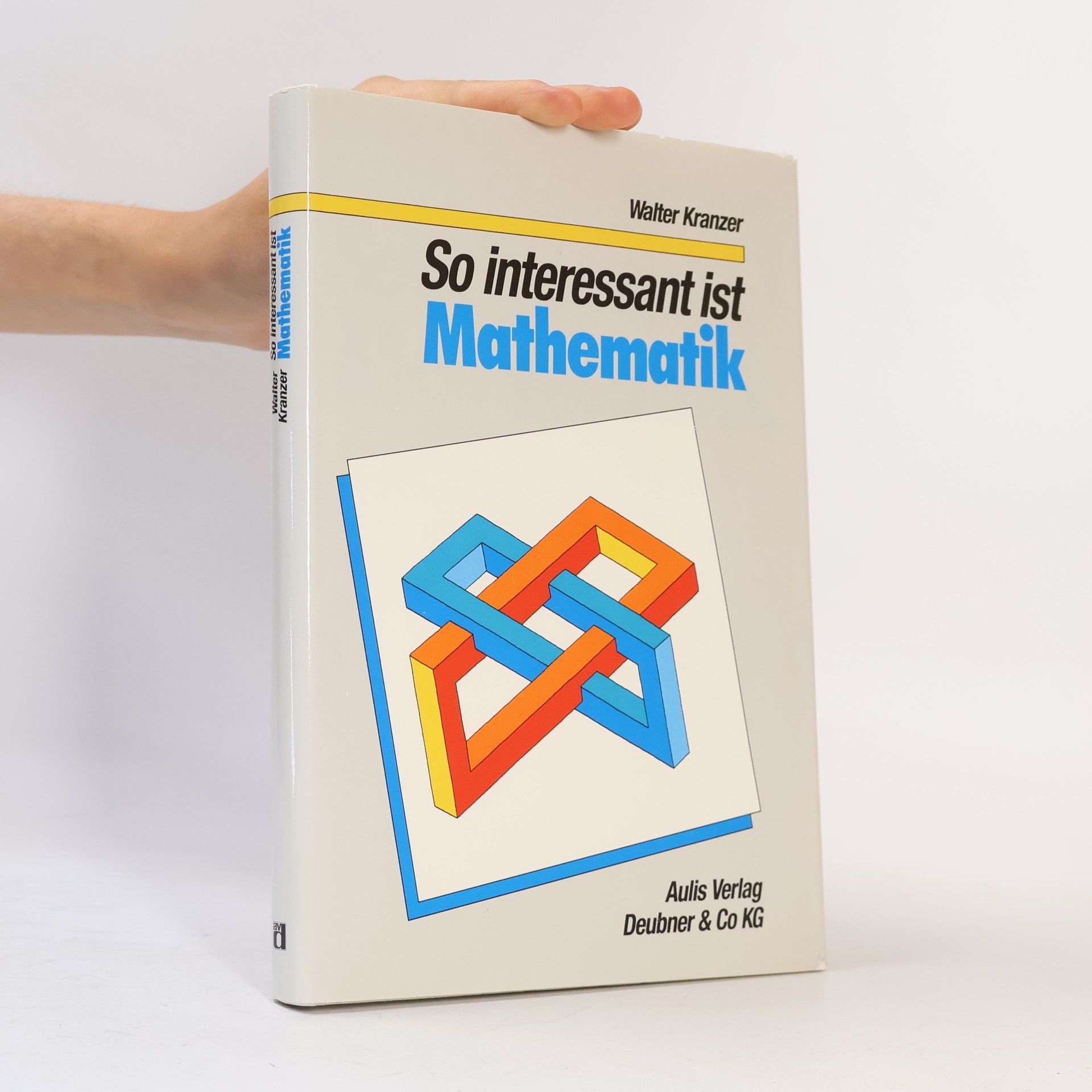 Walter Kranzer So interessant ist Mathematik