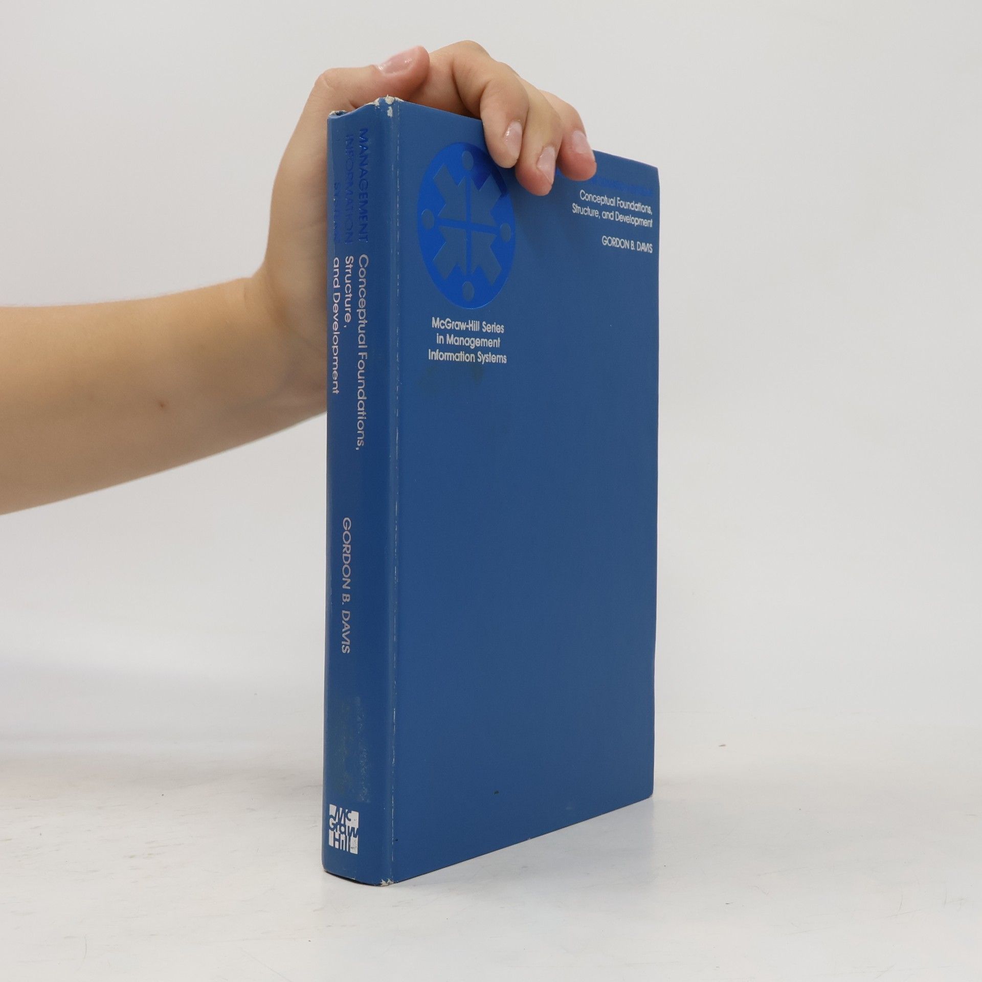 Gordon B. Davis McGraw-Hill Series in Management Information Systems: Management Information Systems