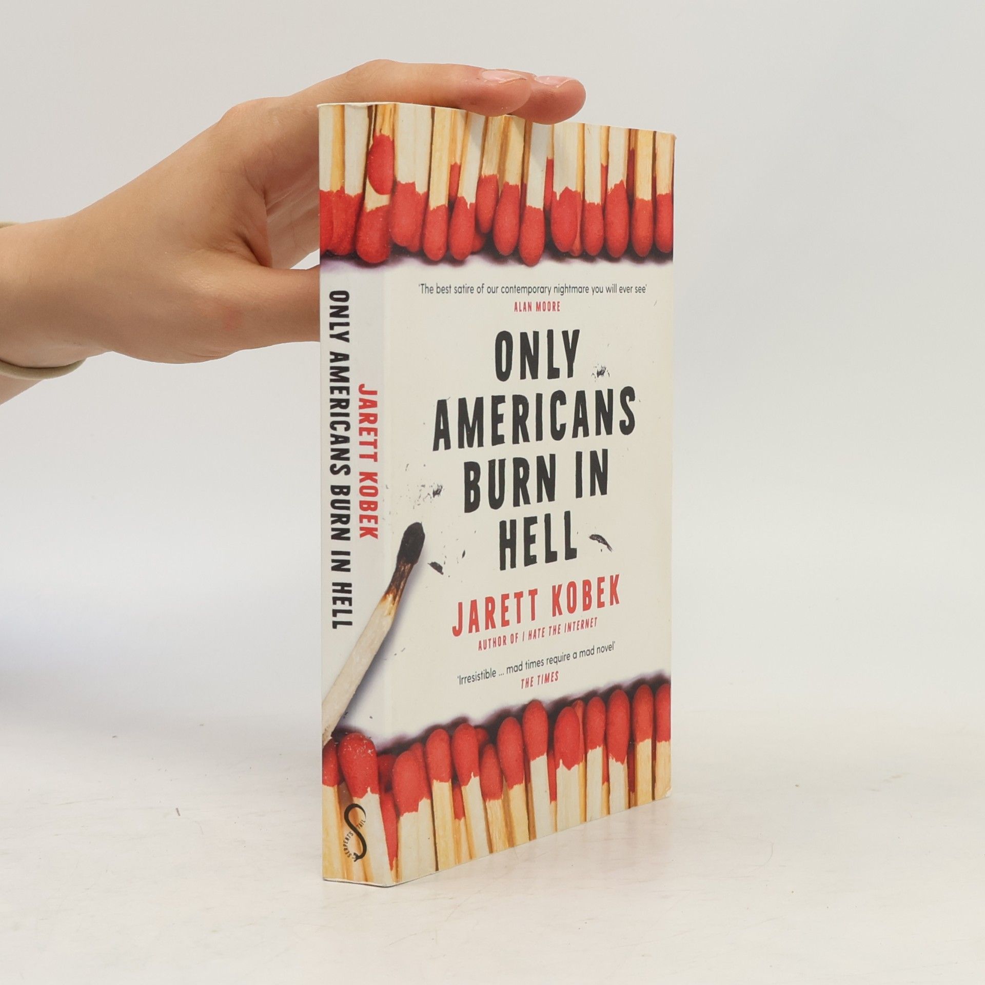 Jarett Kobek Only Americans Burn in Hell