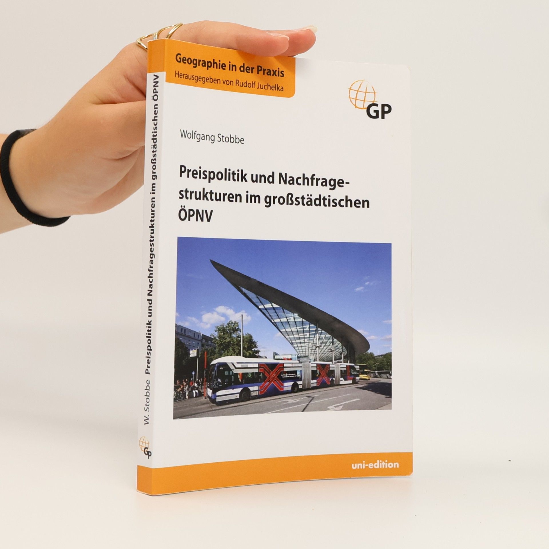 Rudolf Juchelka Geographie in der Praxis: Preispolitik und Nachfragestrukturen im großstädtischen ÖPNV
