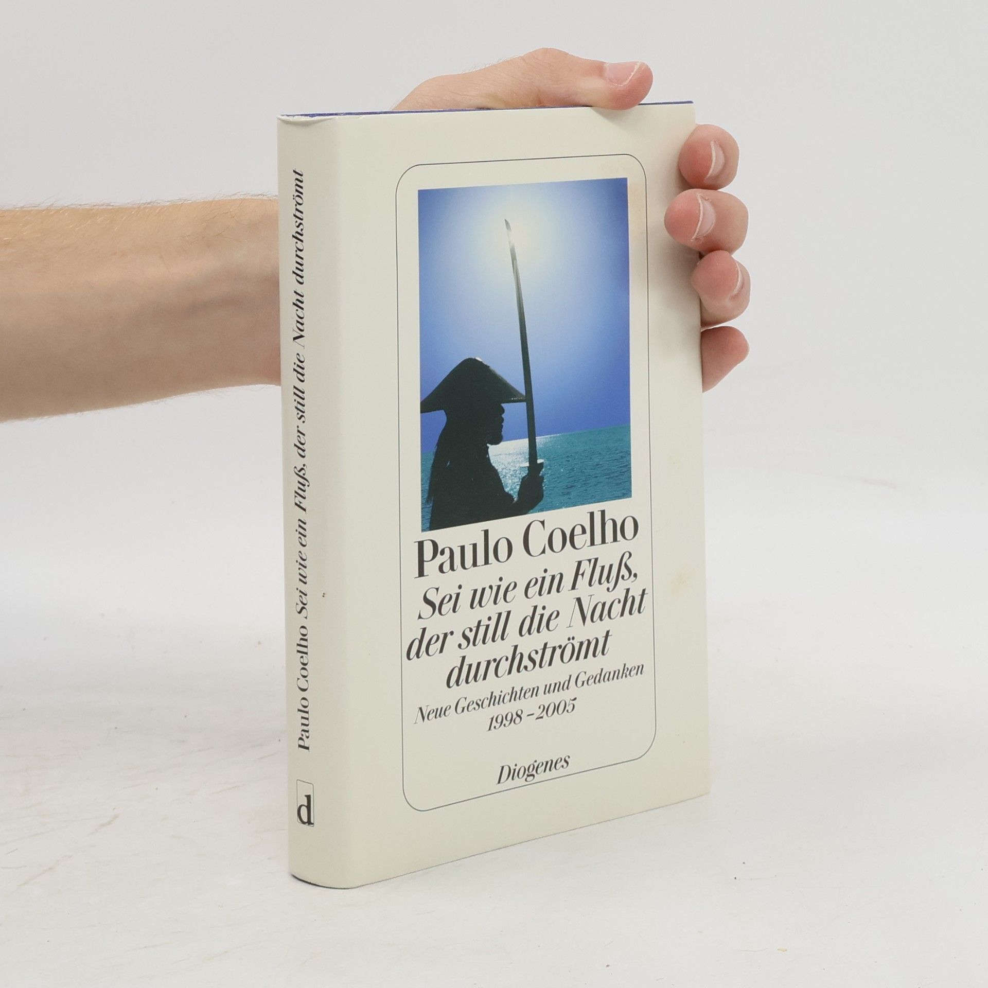 Paulo Coelho Sei wie ein Fluß, der still die Nacht durchströmt