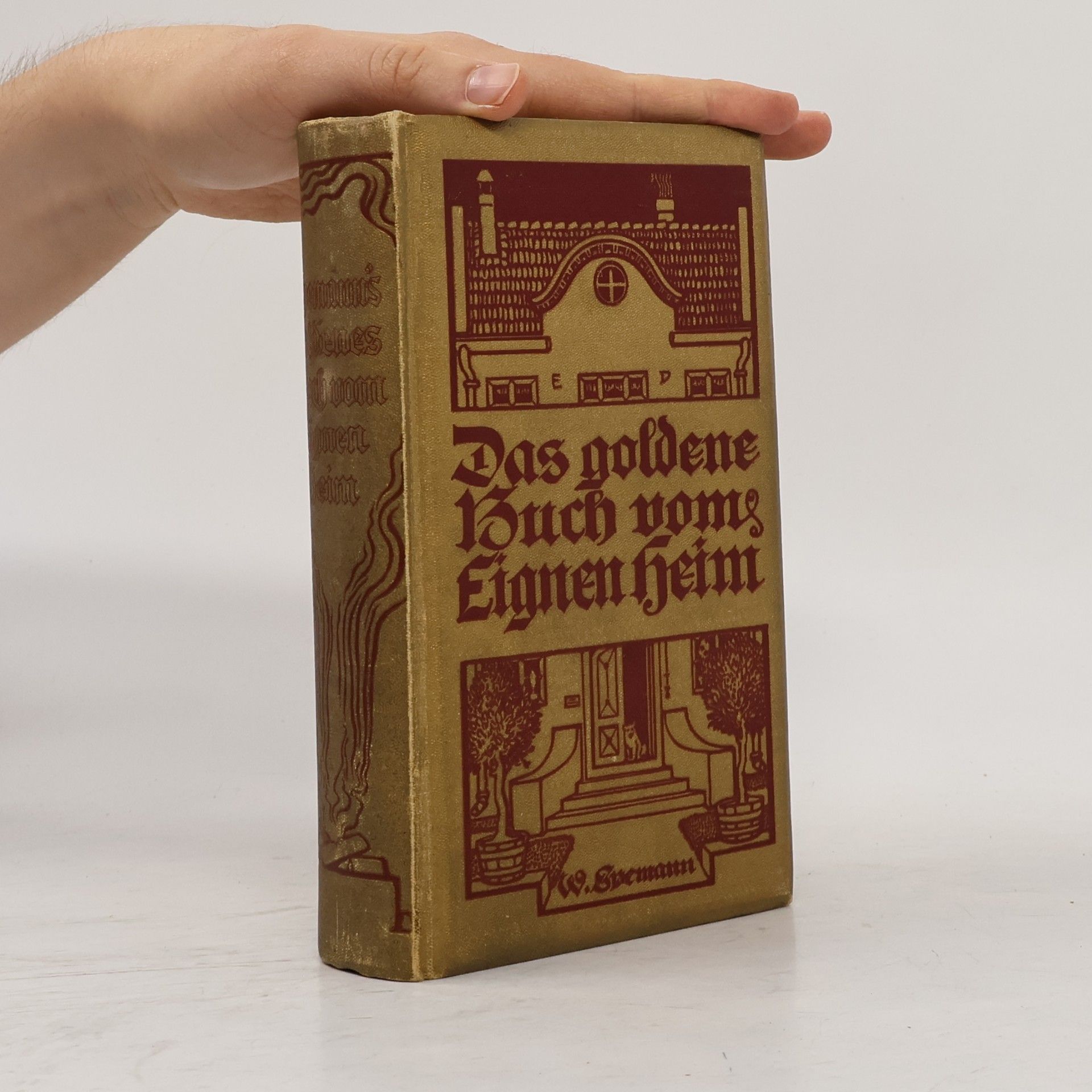 Spemanns goldenes Buch vom Eignen Heim