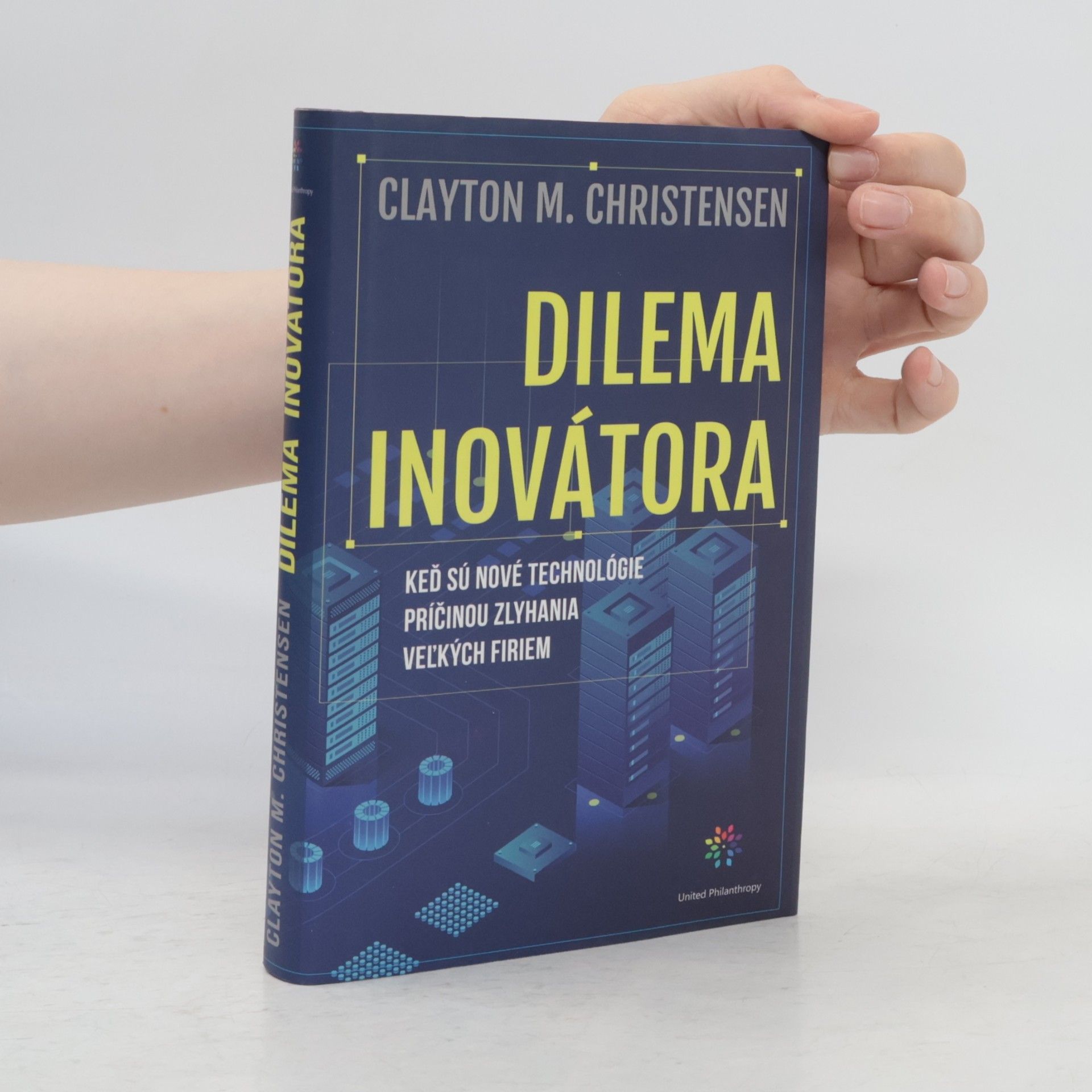 Clayton M. Christensen Dilema inovátora: Keď sú nové technológie príčinou zlyhania veľkých firiem