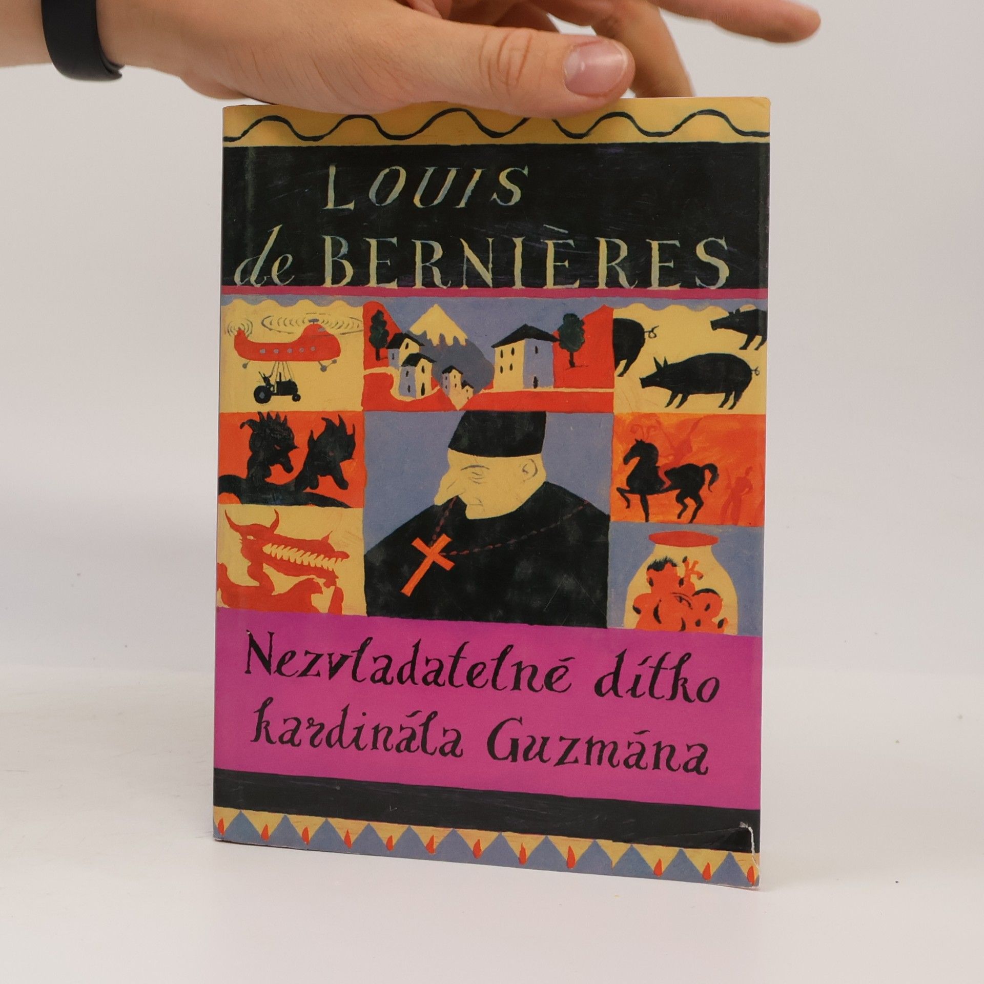 Louis de Bernières Nezvladatelné dítko kardinála Guzmána