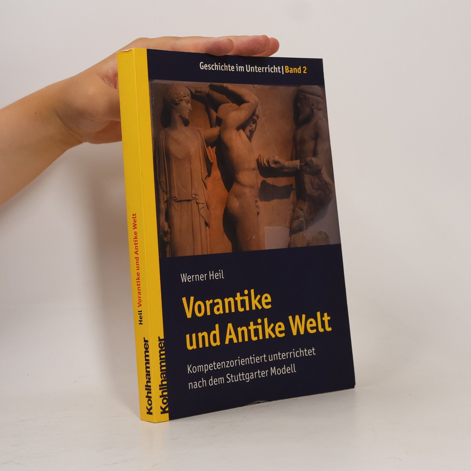Werner Heil Geschichte im Unterricht - 2: Antike Welt