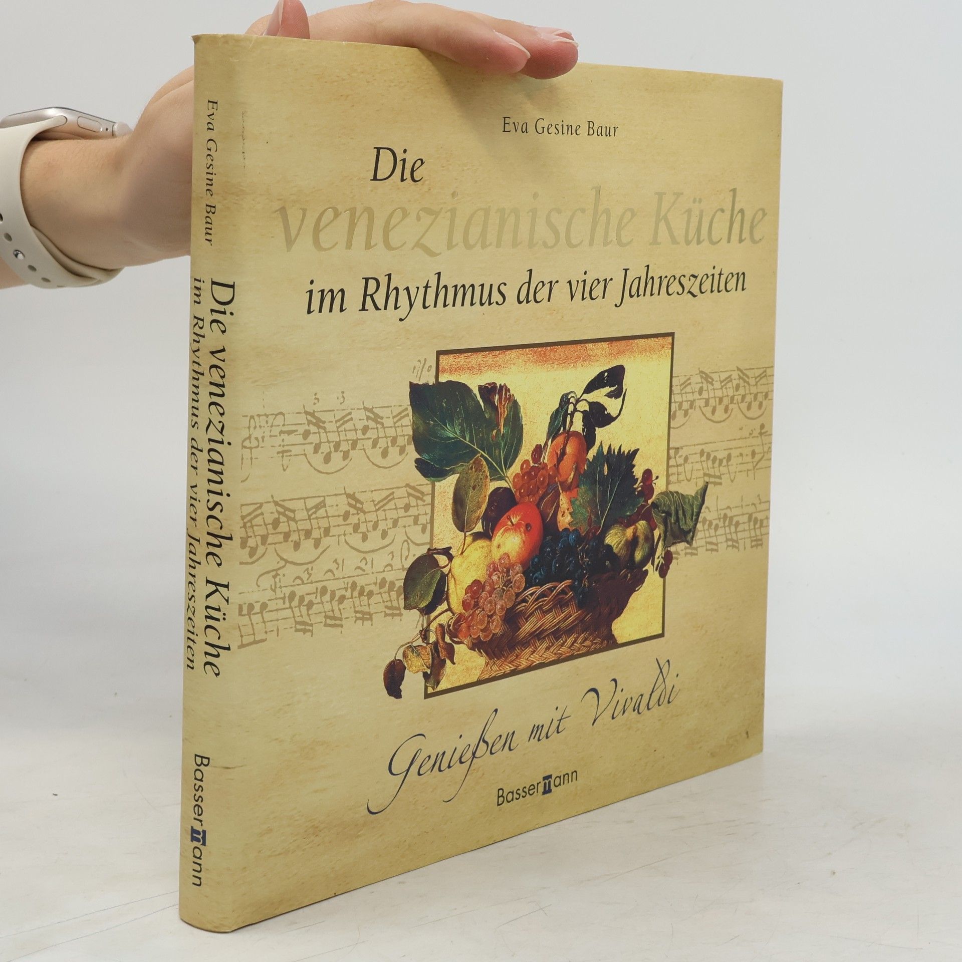 Eva Gesine Baur Die venezianische Küche im Rhythmus der vier Jahreszeiten